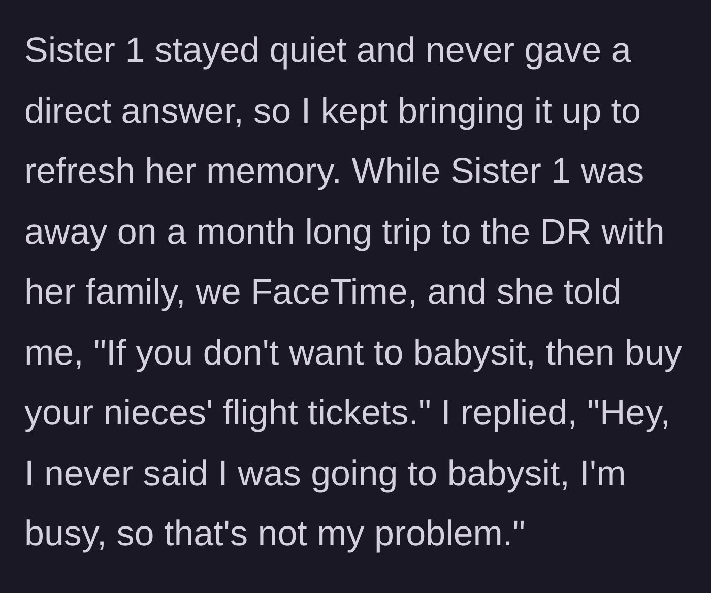 Story part 3 - Sister 1 demands the brother buy her kids' flight tickets since he refuses to watch them while she travels.