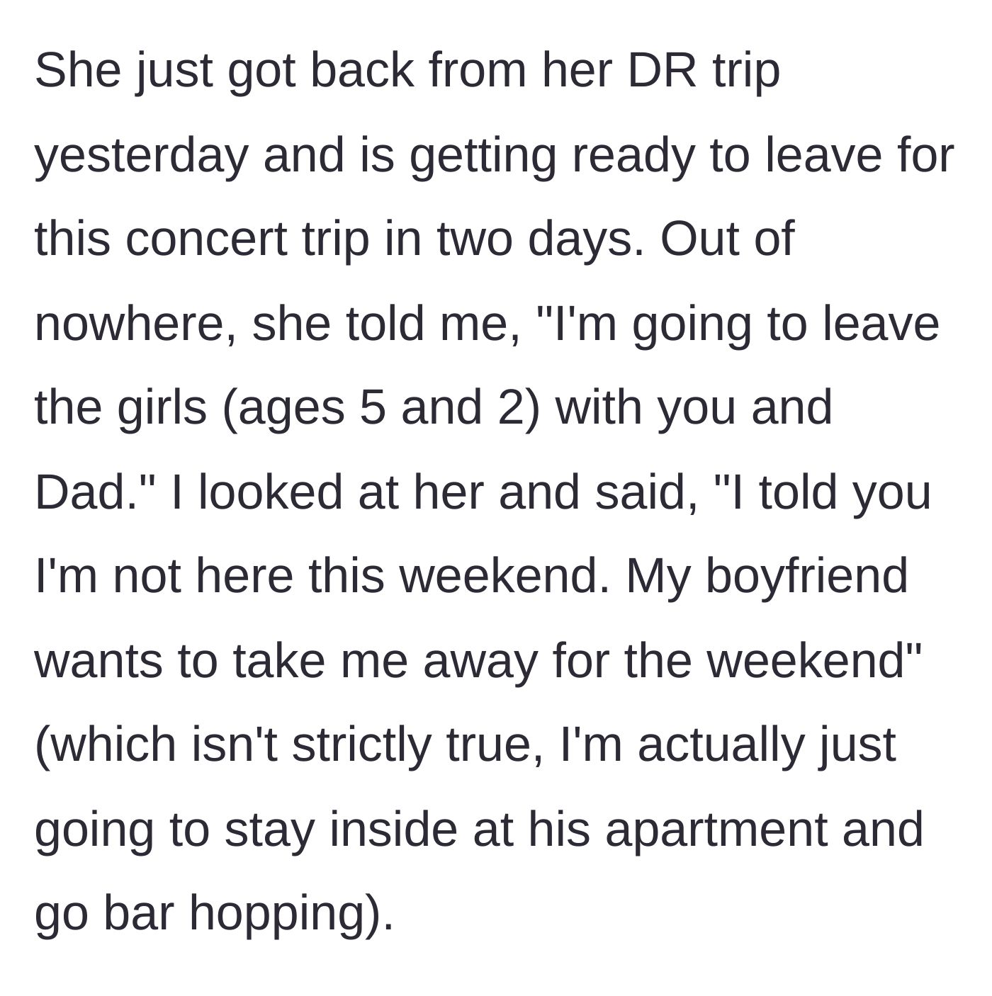 Story part 4 - Sister 1 announces she is dropping her 5 and 2-year-old kids off with him anyway, prompting him to lie about going out of town.