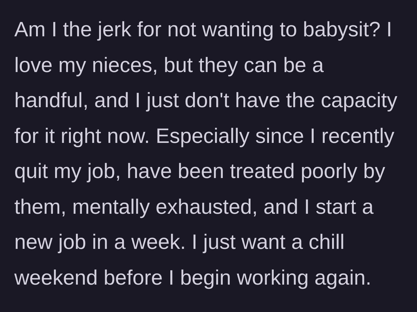 Story part 5 - Brother questions if he is wrong for wanting a relaxing bar-hopping weekend before starting a new job instead of watching his nieces.