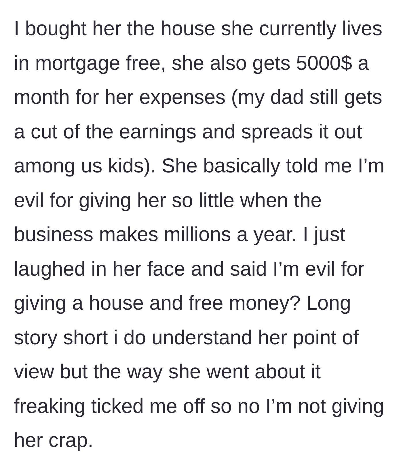 Story part 6 - The brother laughing in disbelief as his sister calls him evil, despite him providing her a mortgage-free house and a $5,000 monthly allowance.