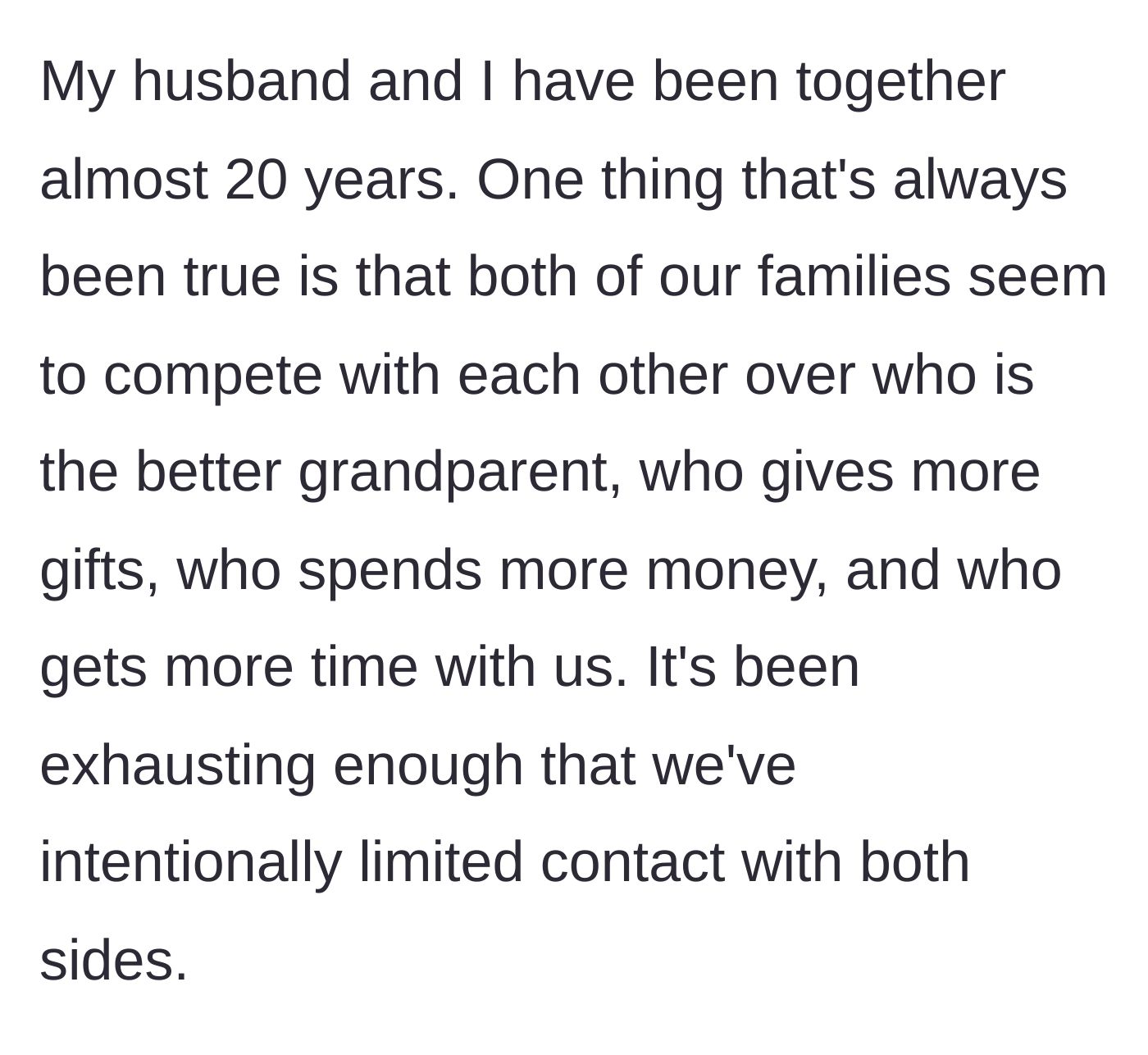 Story part 1 - The couple describes two decades of exhausting competition between their two families over who is the superior grandparent and spender.
