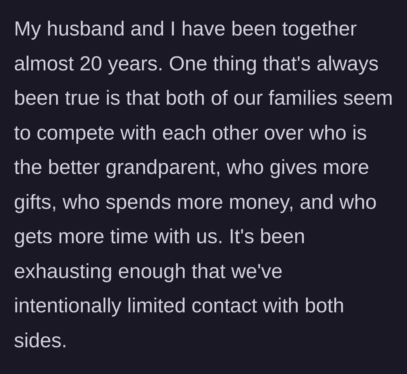 Story part 1 - The couple describes two decades of exhausting competition between their two families over who is the superior grandparent and spender.