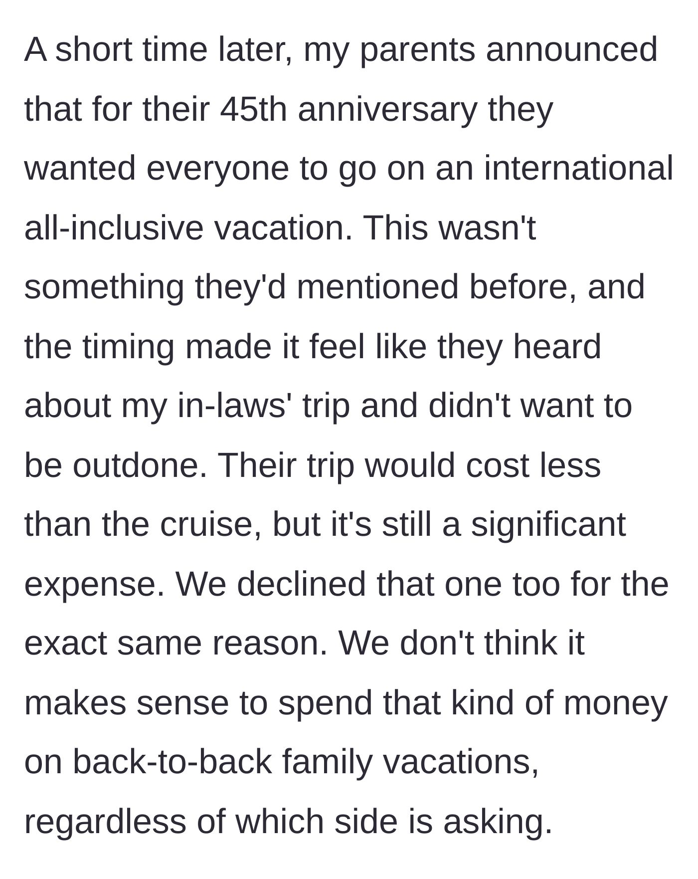 Story part 4 - The author's own parents suddenly announce an expensive international trip for their 45th anniversary just to compete with the in-laws, which is also declined.