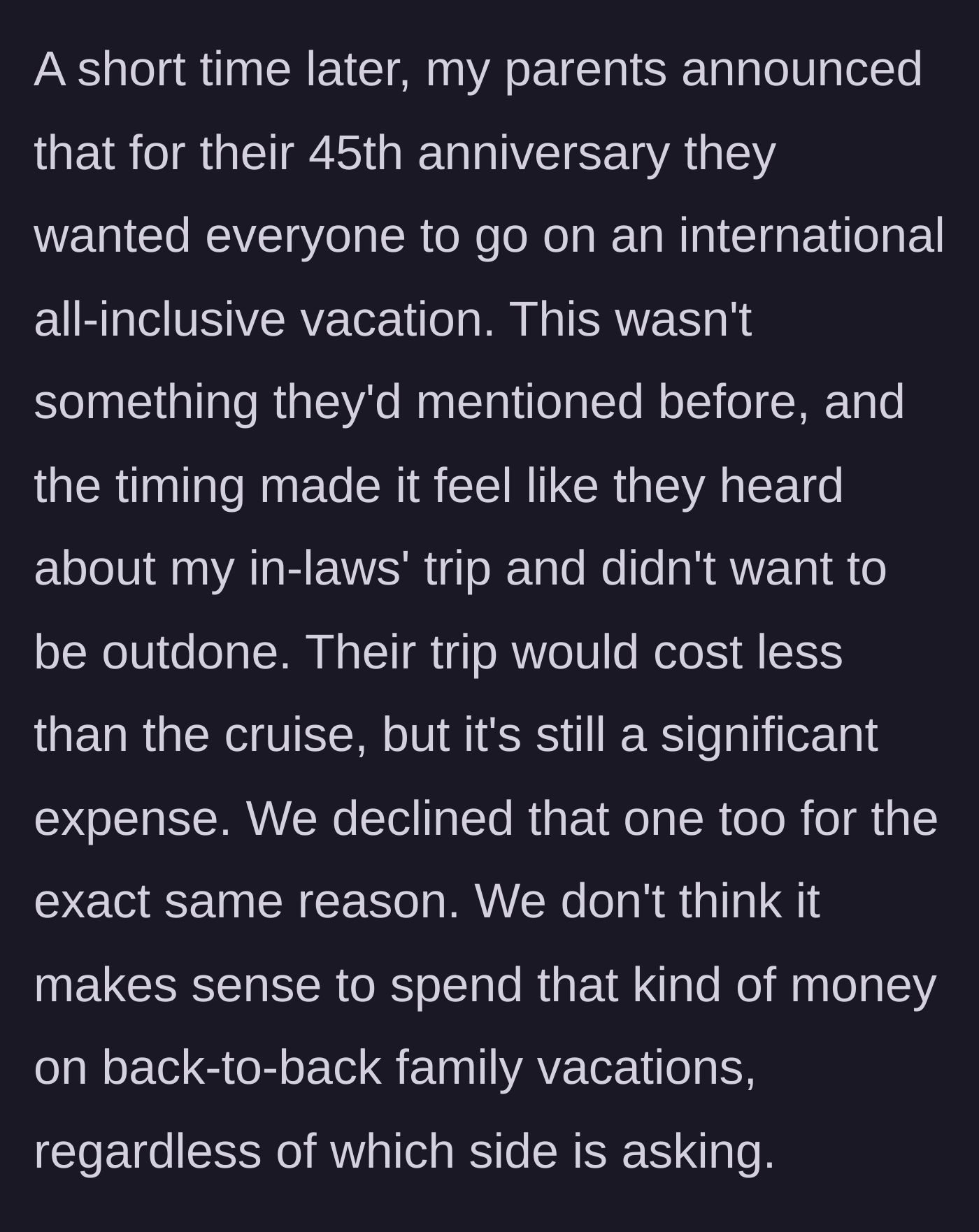 Story part 4 - The author's own parents suddenly announce an expensive international trip for their 45th anniversary just to compete with the in-laws, which is also declined.