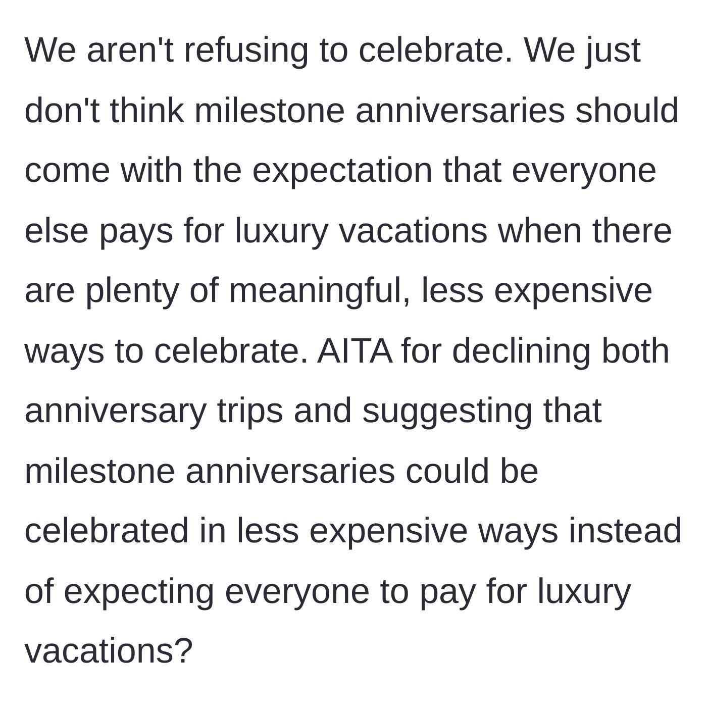 Story part 6 - The couple clarifies they want to celebrate but refuse to fund luxury expectations just for a milestone, questioning if they are in the wrong.