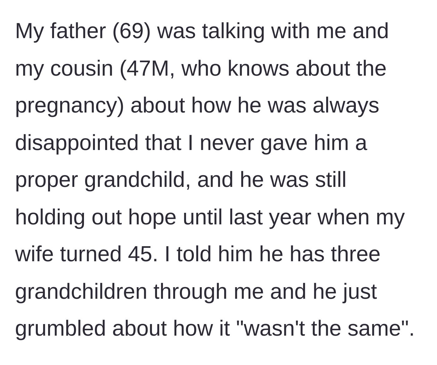 Story part 5 - A tense, heartbreaking conversation where the grandfather complains to the dad about never having a 'proper' grandchild.