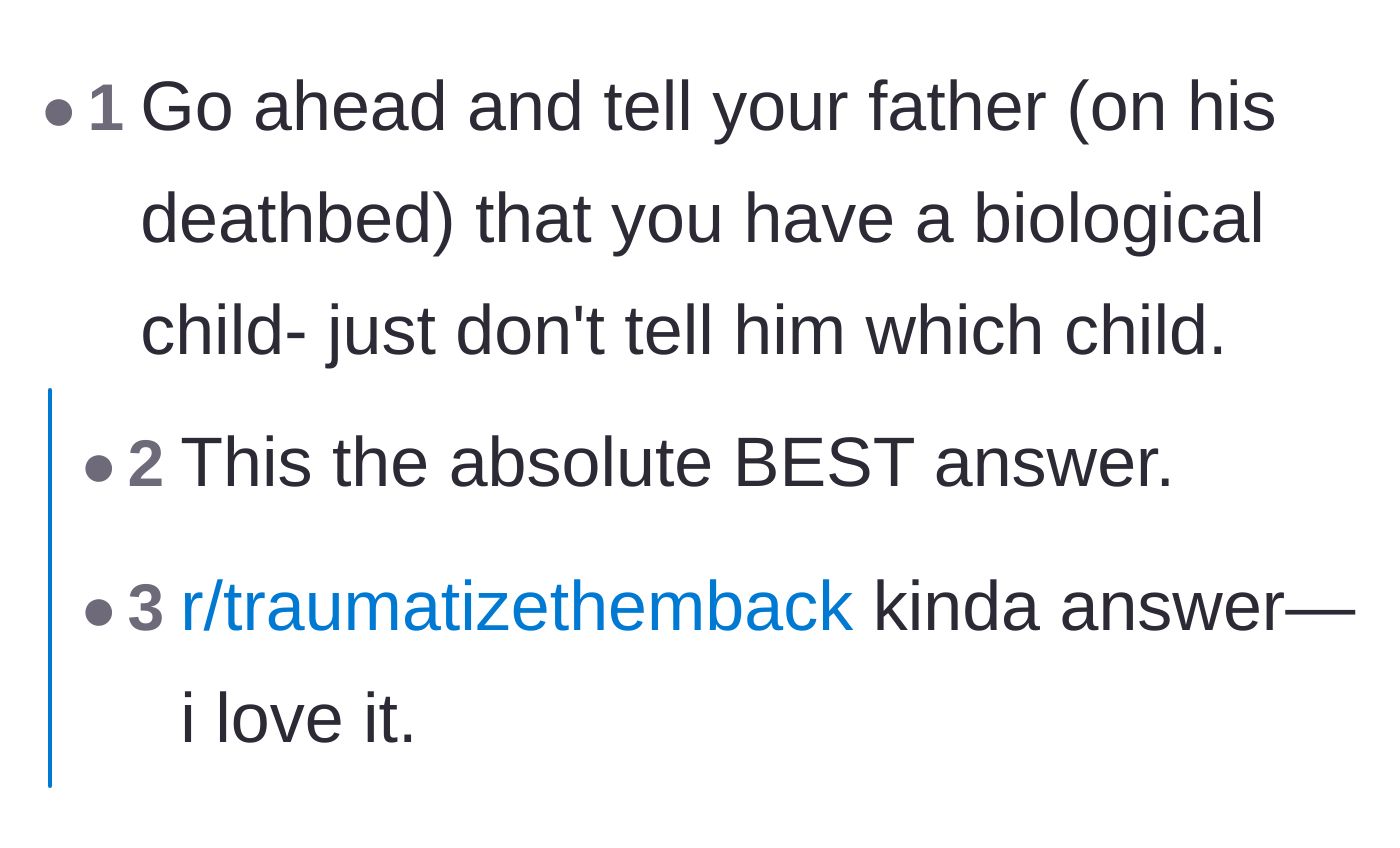 Comment thread 5 - A highly upvoted suggestion to tell the grandfather about the biological child on his deathbed, but refuse to tell him which one it is.