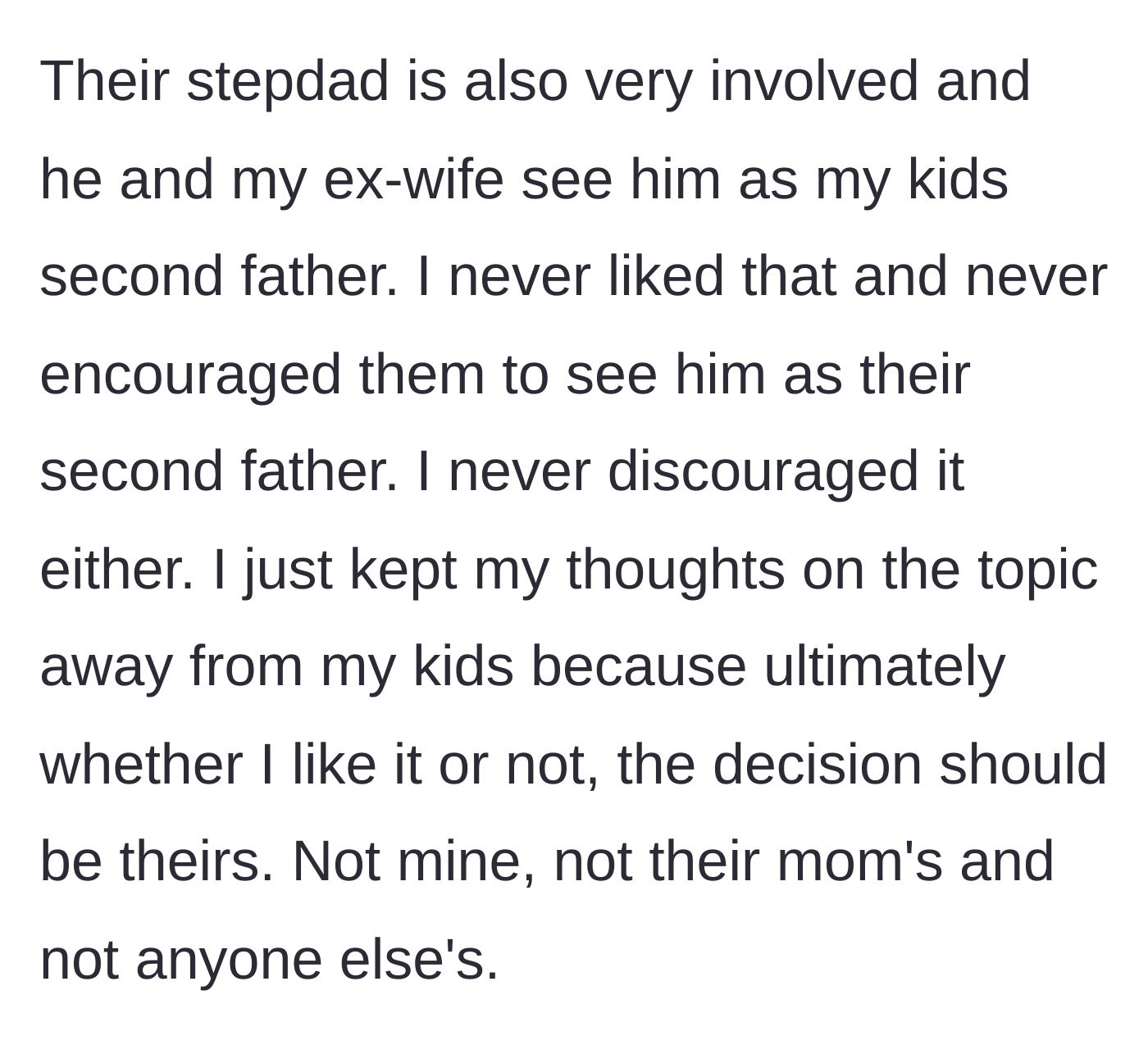 Story part 2 - The biological dad explains his neutral stance on not forcing his kids to view their stepdad as a second father, leaving the choice up to them.