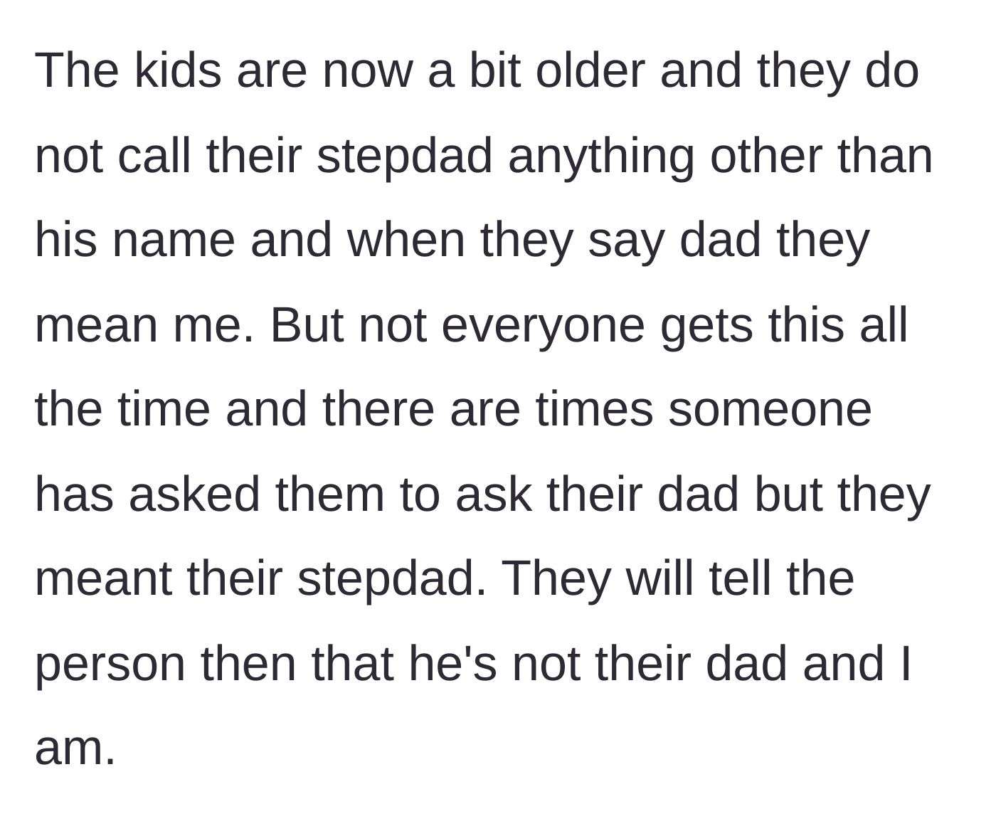 Story part 3 - As the kids grow older, they naturally correct strangers who mistakenly refer to their stepdad as their biological father.