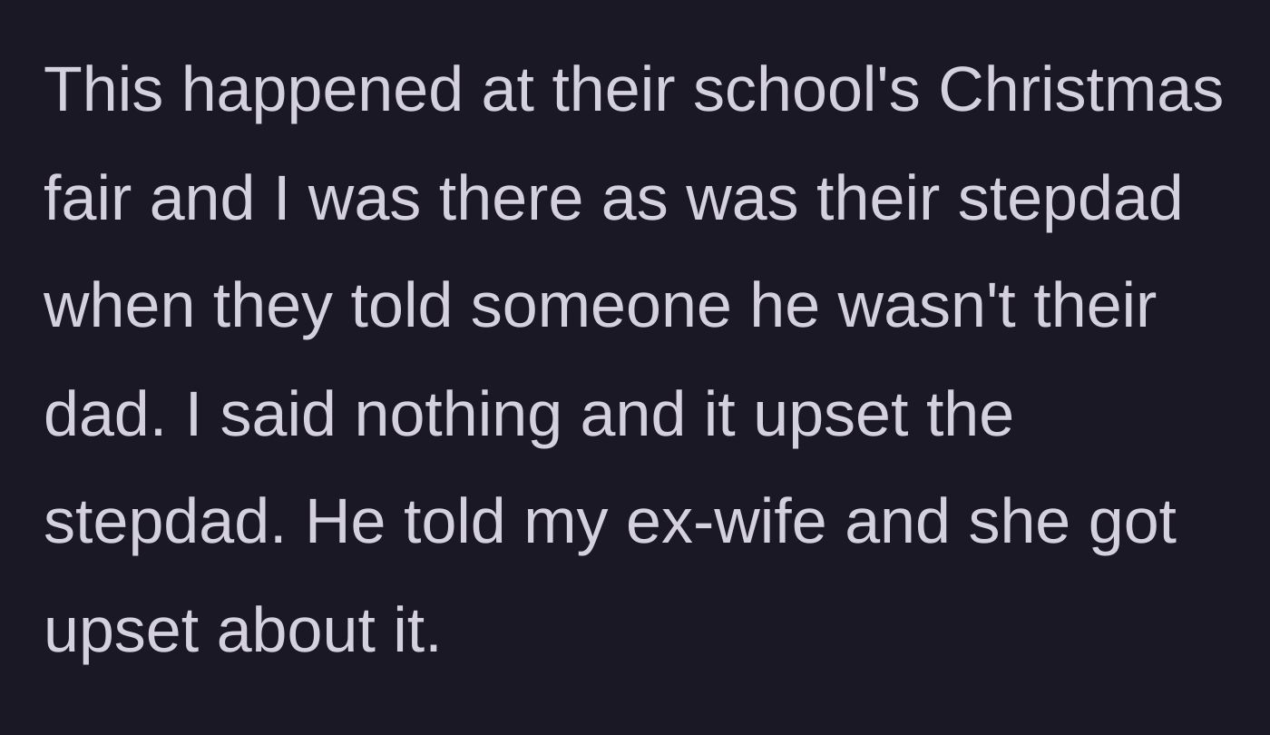 Story part 4 - A public incident at a school Christmas fair where the kids correct a stranger, leading to the stepdad feeling insulted and complaining to the ex-wife.