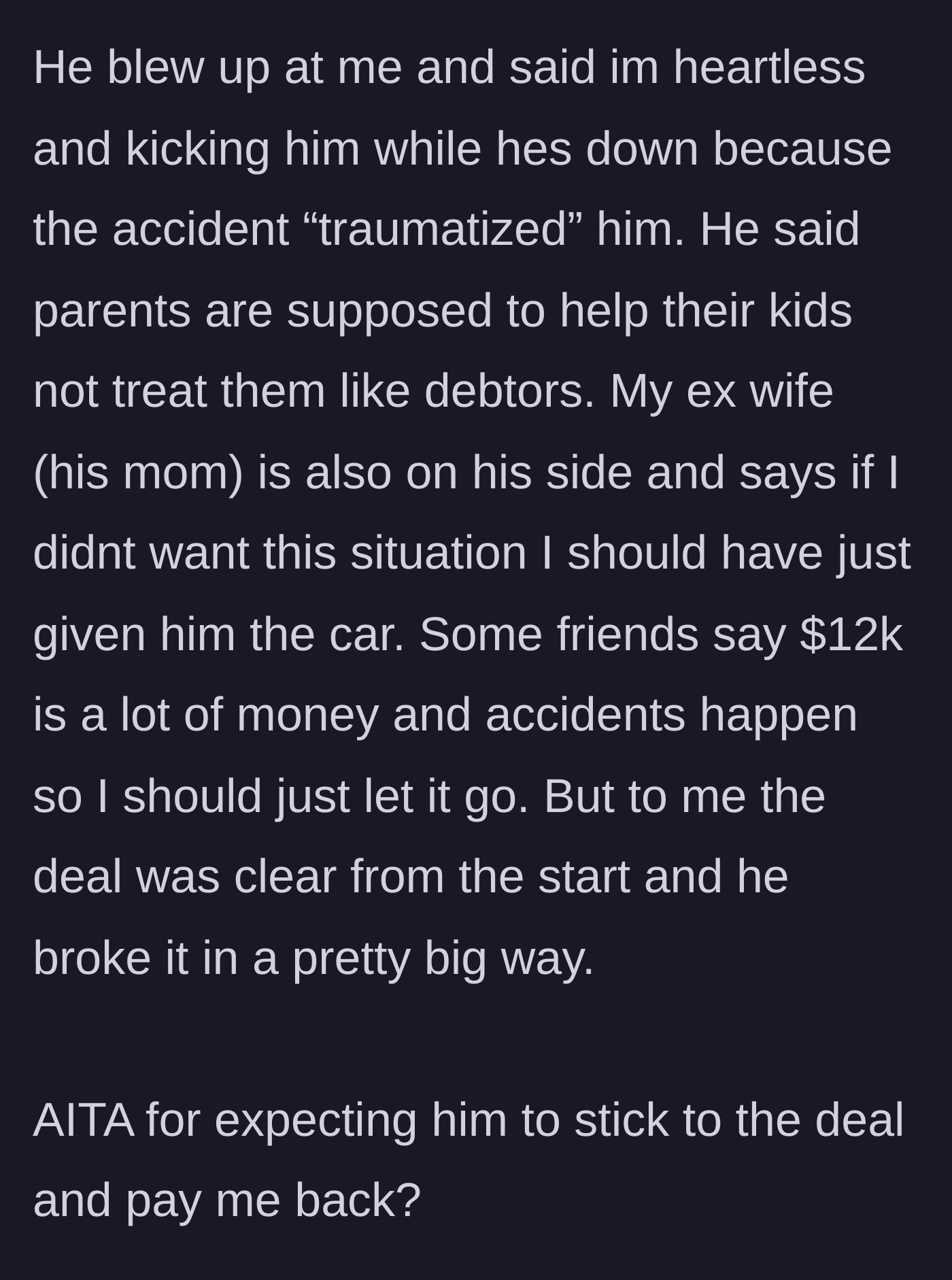 Story part 4 - Son plays the victim, while mom and friends enable him and tell the dad to let the $12k go.