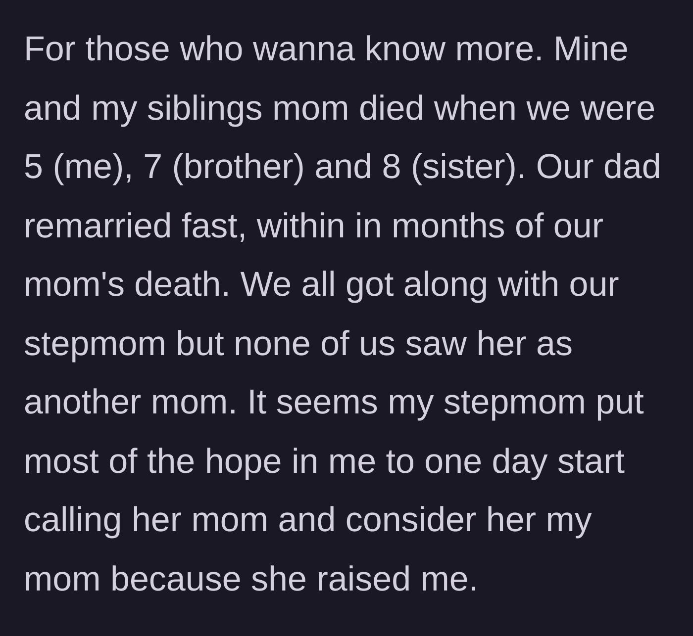 Story part 3 - The backstory detailing the tragic death of the siblings' biological mother when they were young, and the father's very rapid remarriage to a woman desperate to replace her.