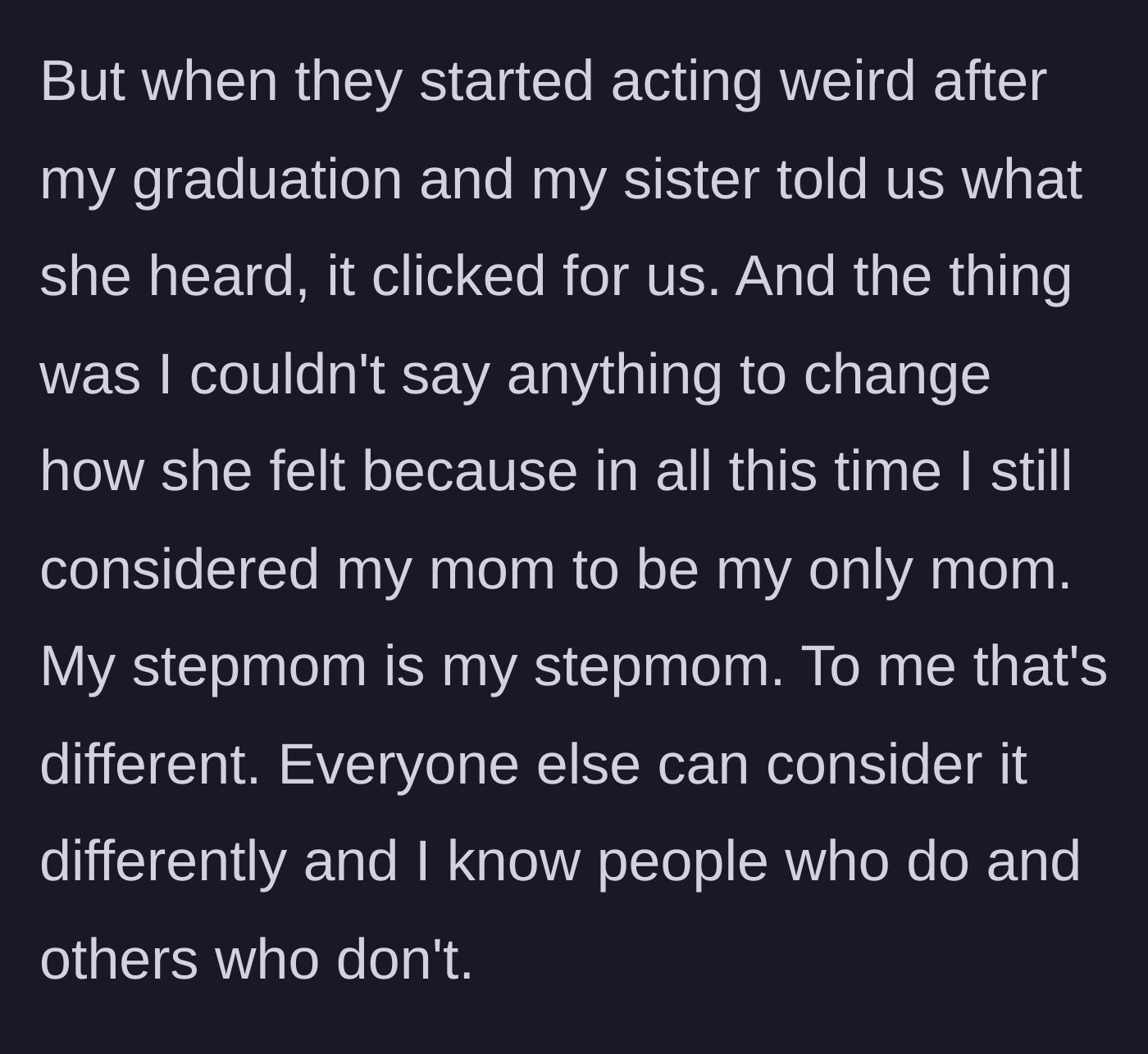 Story part 5 - The author explains her unwavering loyalty to her biological mother, cementing her boundary that a stepmom, no matter how much she helps, is still just a stepmom.