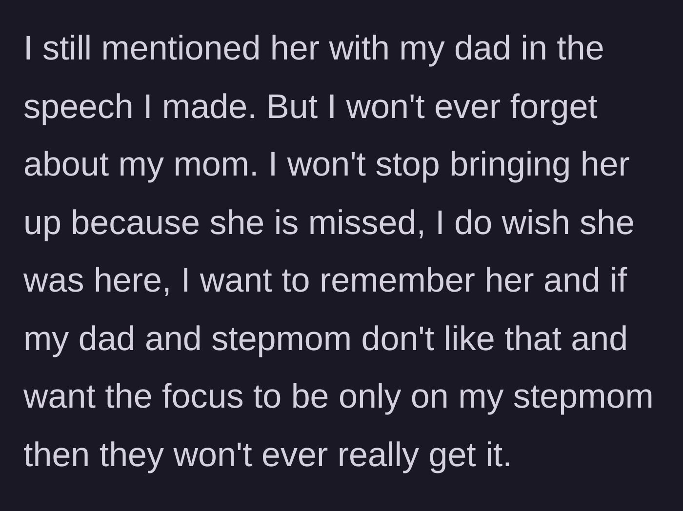 Story part 6 - The author stands firm on her decision to honor her late mother in her graduation speech, declaring she will never erase her memory to appease her stepmother.