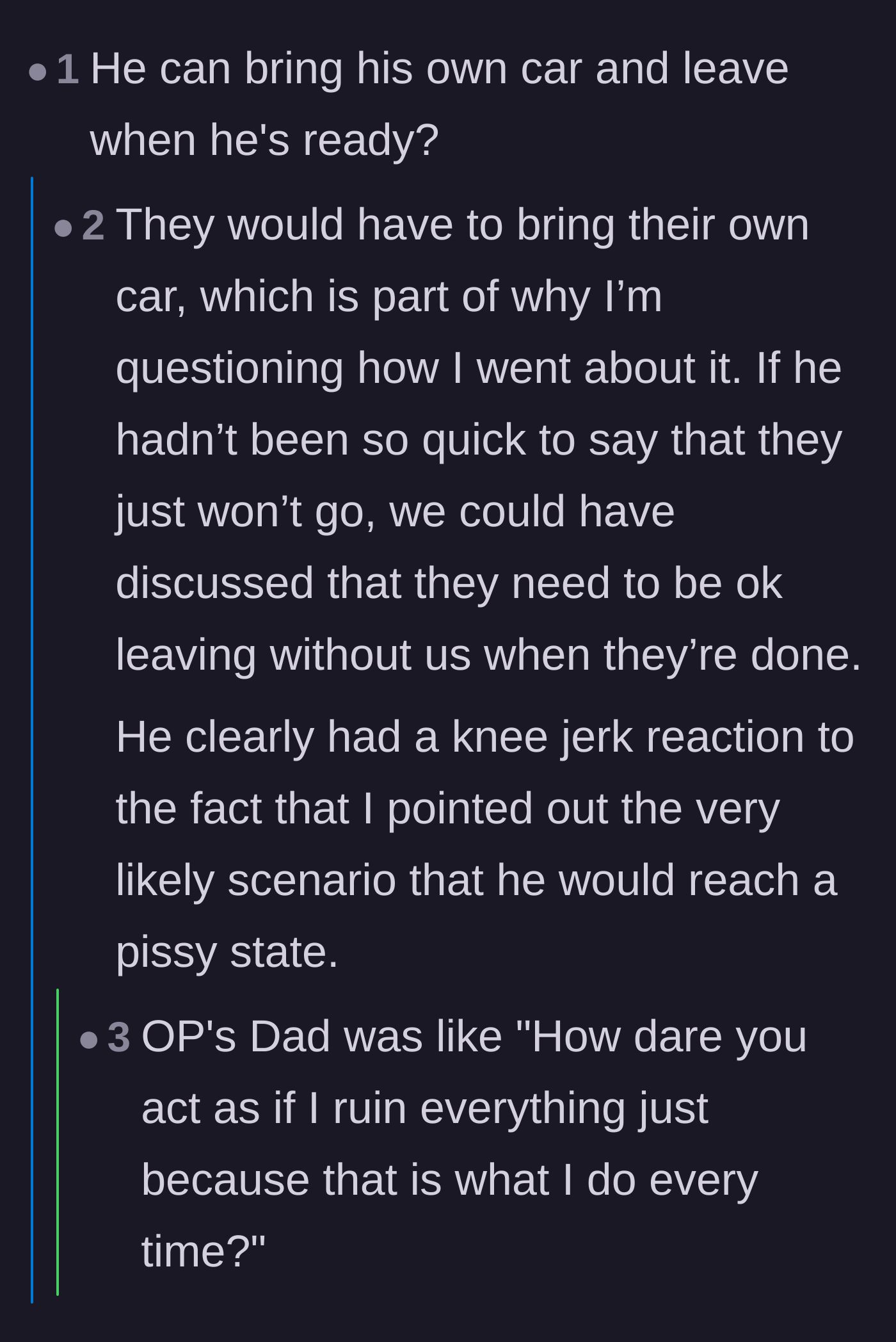 Comment thread 3 - Advice on logistics and a harsh reality check about trying to manage an older parent's emotions.
