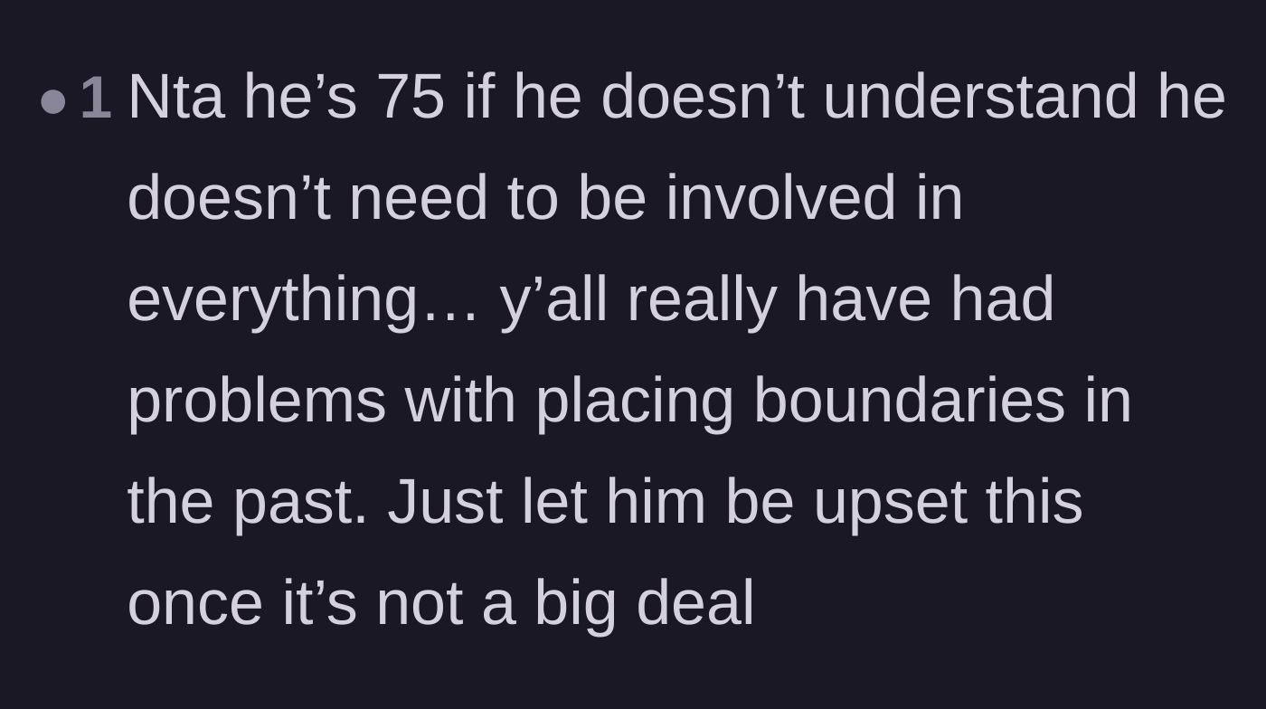 Comment thread 6 - A reminder that a 75-year-old should understand boundaries and that it's okay to let him be upset.