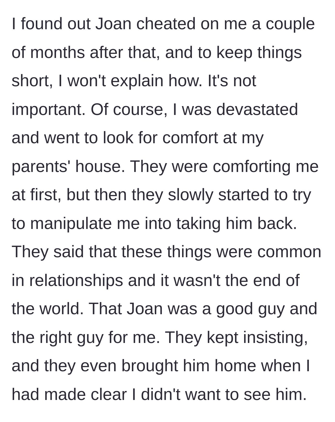 Story part 2 - The woman discovers Joan cheated, goes to her parents for comfort, but they manipulate her into taking him back and invite him over.