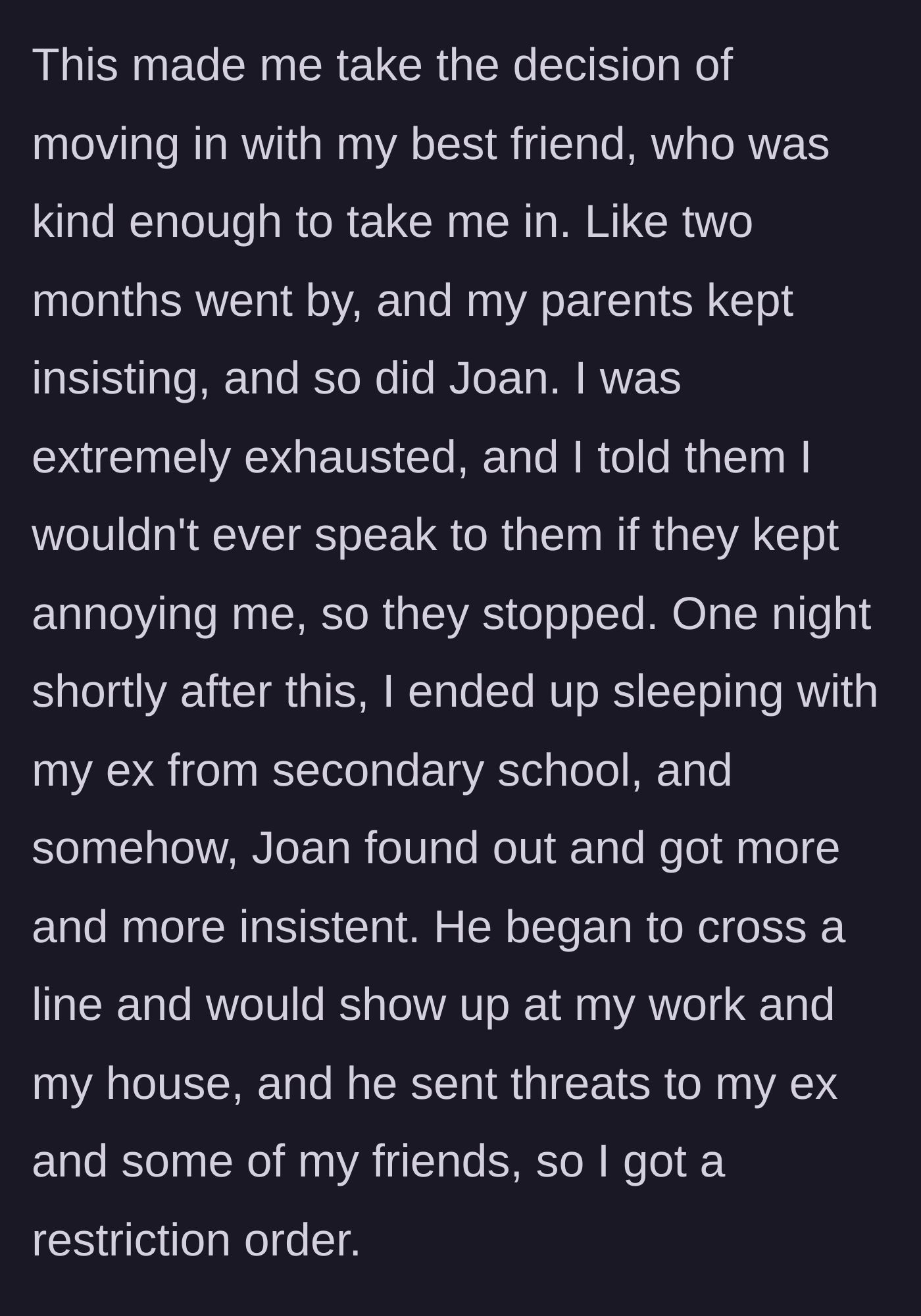 Story part 3 - She moves out, sets boundaries, but Joan becomes a stalker, threatening her loved ones, forcing her to get a restraining order.