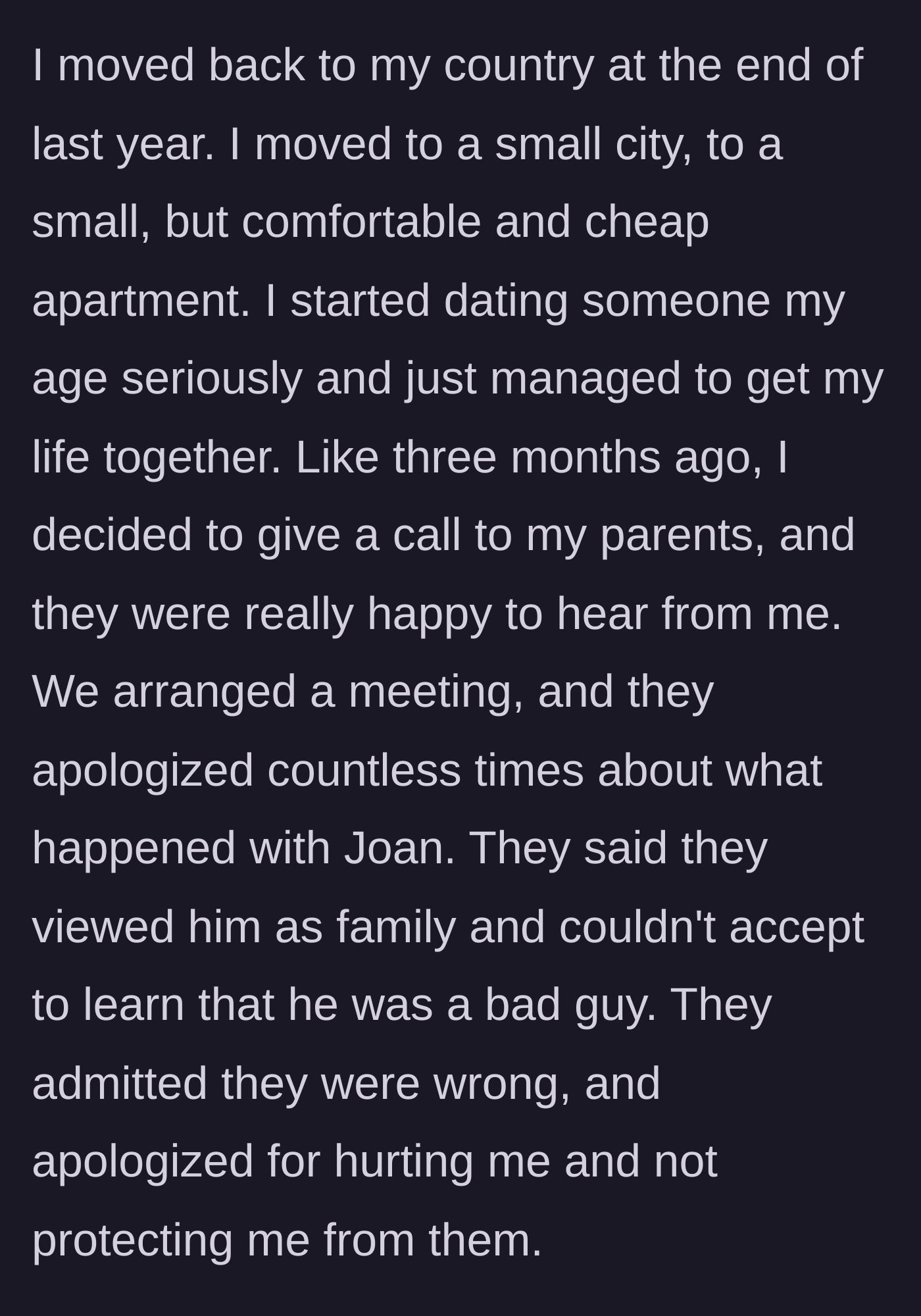 Story part 5 - She moves back home to a new city, rebuilds her life, and finally calls her parents, who apologize for failing to protect her.