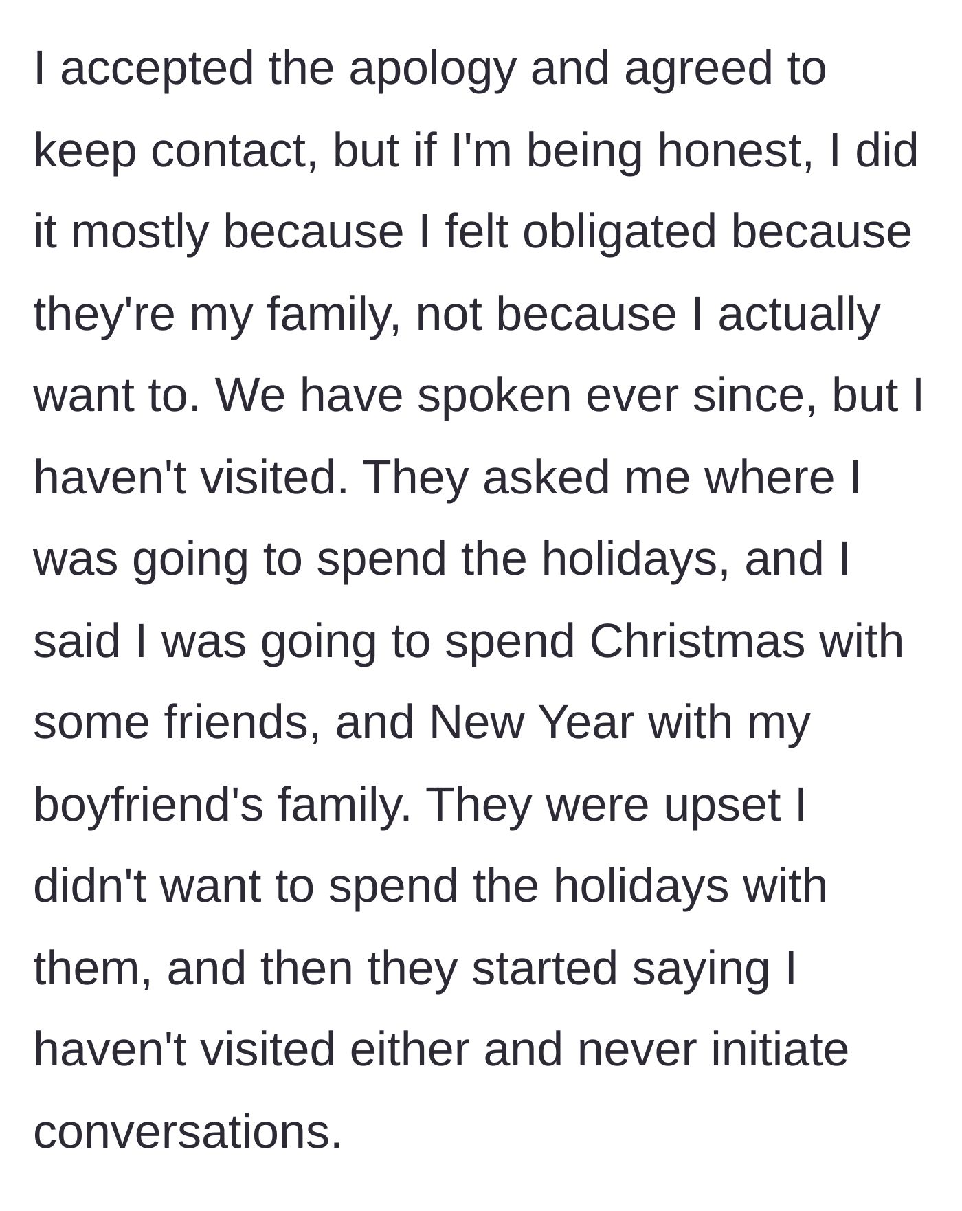 Story part 6 - She accepts the apology out of obligation, keeps contact minimal, and declines to spend the holidays with them, upsetting her parents.