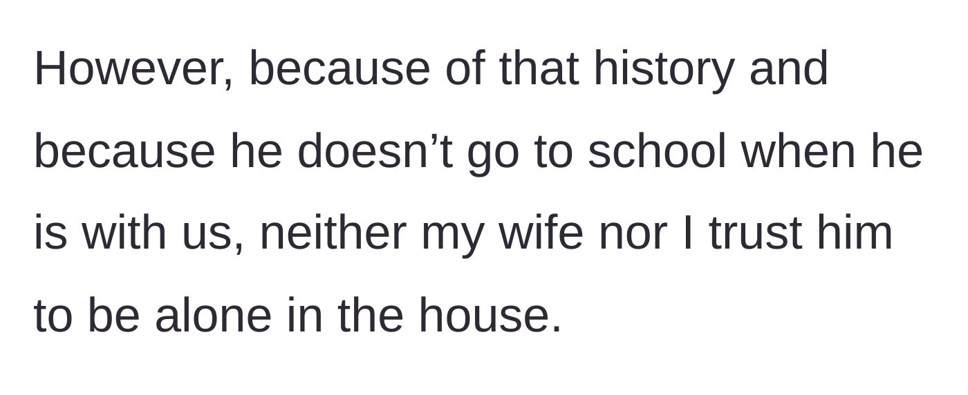 Story part 2 - The parents' mutual agreement that the teenager cannot be left home alone.