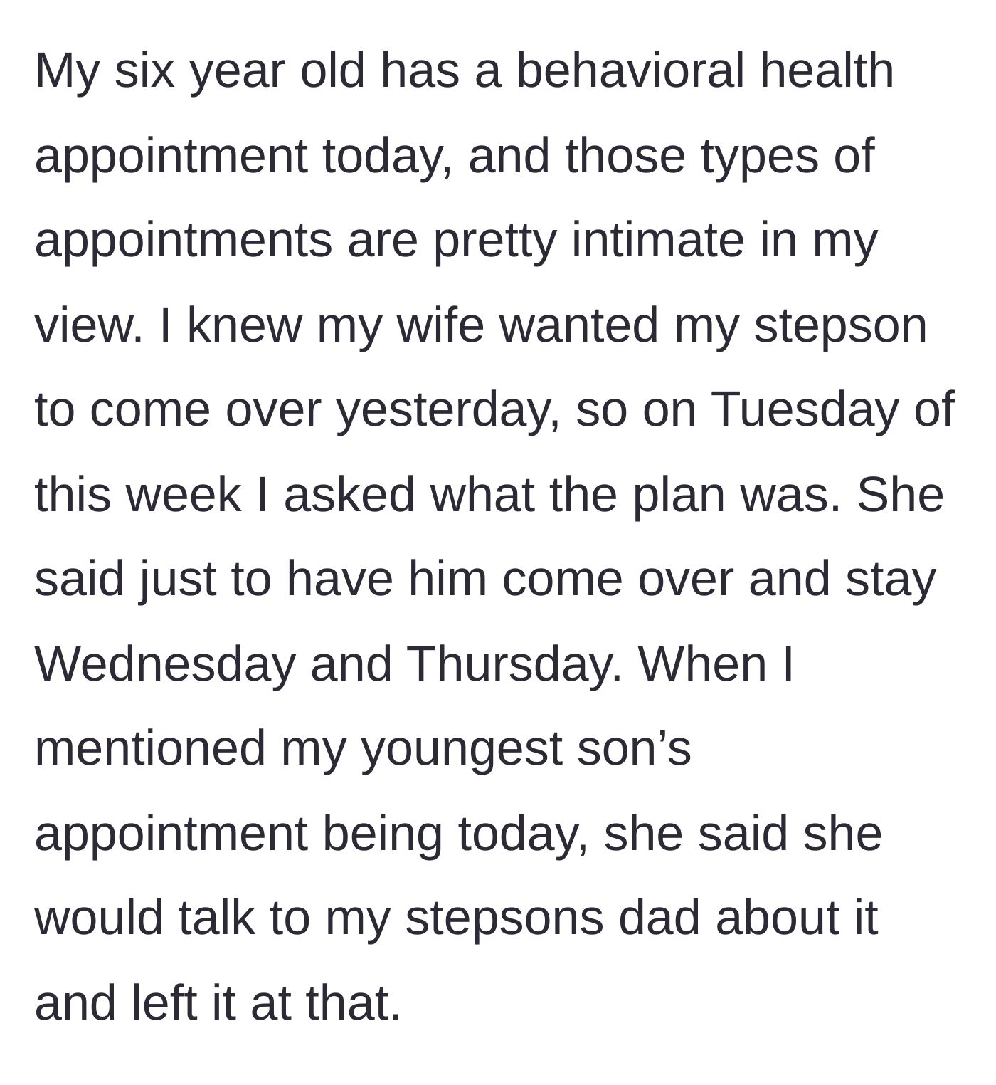 Story part 3 - The stepfather asking his wife for a scheduling plan days in advance of the medical appointment.