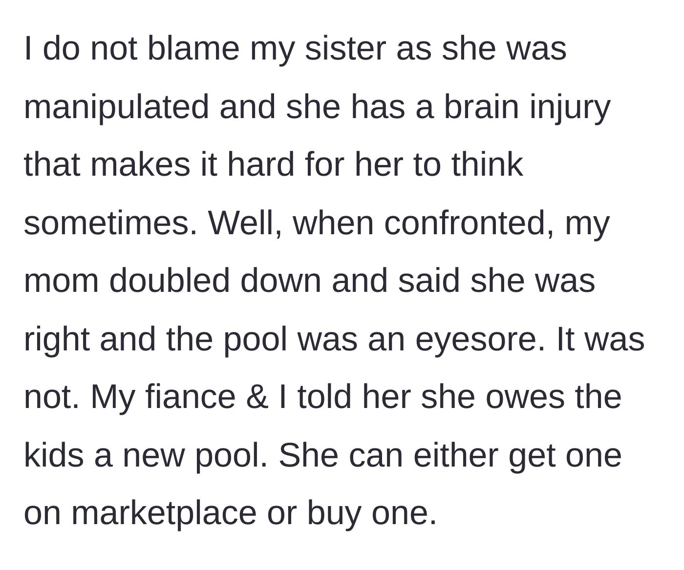 Story part 3 - The narrator excuses his sister due to a brain injury, confronts the mother who calls the pool an eyesore, and demands she replace it.