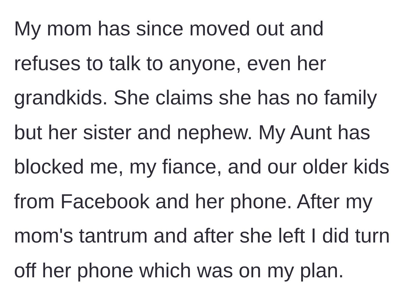 Story part 5 - The mother moves out and cuts contact, while the aunt blocks the family. The narrator retaliates by shutting off the mother's phone, which he pays for.