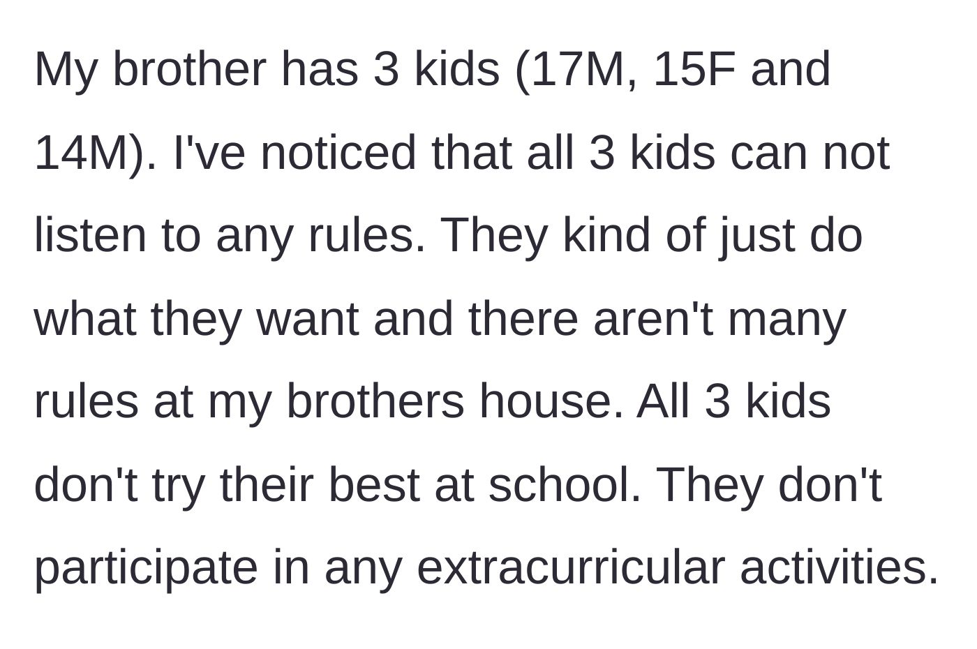Story part 2 - A description of the older brother's three unruly teenagers who lack boundaries and motivation.