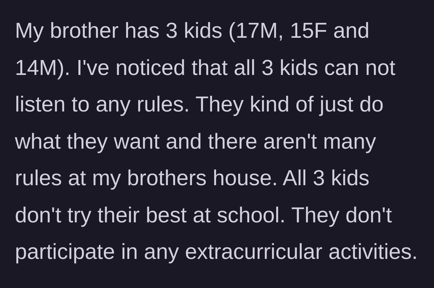 Story part 2 - A description of the older brother's three unruly teenagers who lack boundaries and motivation.