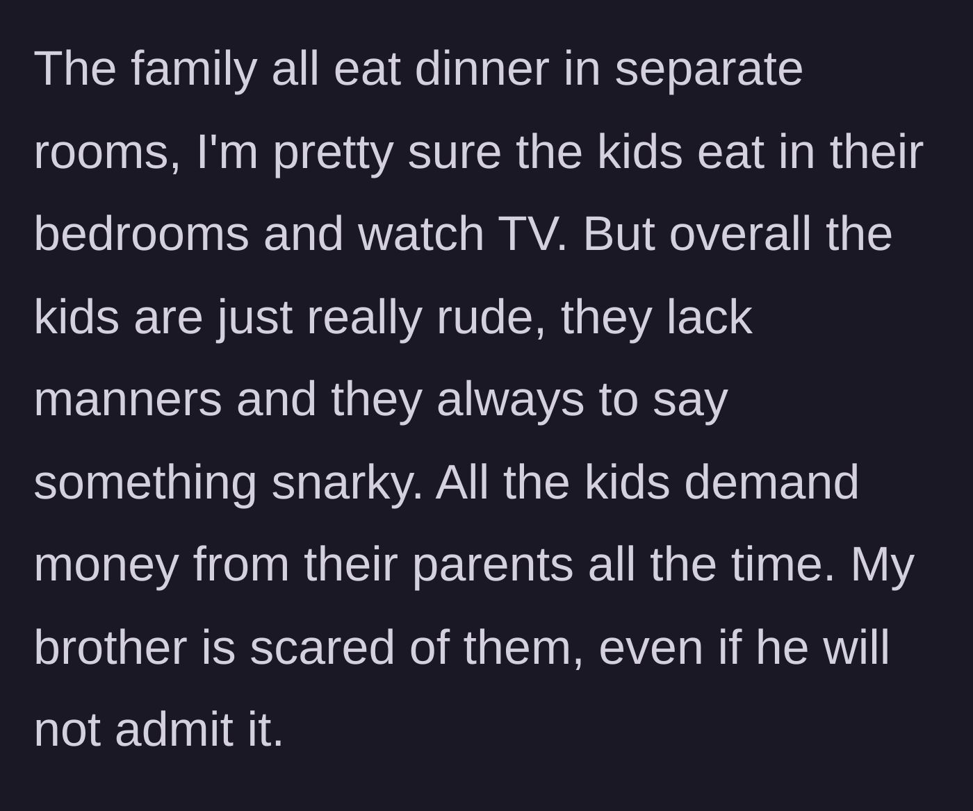 Story part 3 - The teenagers are shown isolating themselves, demanding money, and intimidating their father.