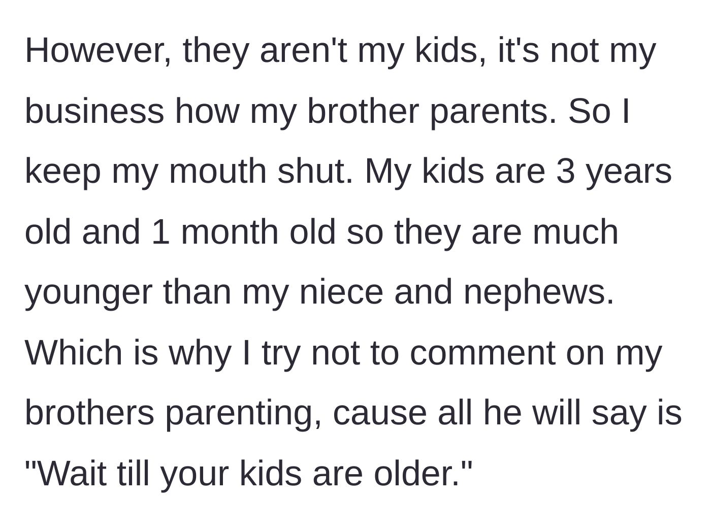 Story part 4 - The younger brother explains his choice to remain silent and mind his own business regarding his sibling's parenting.