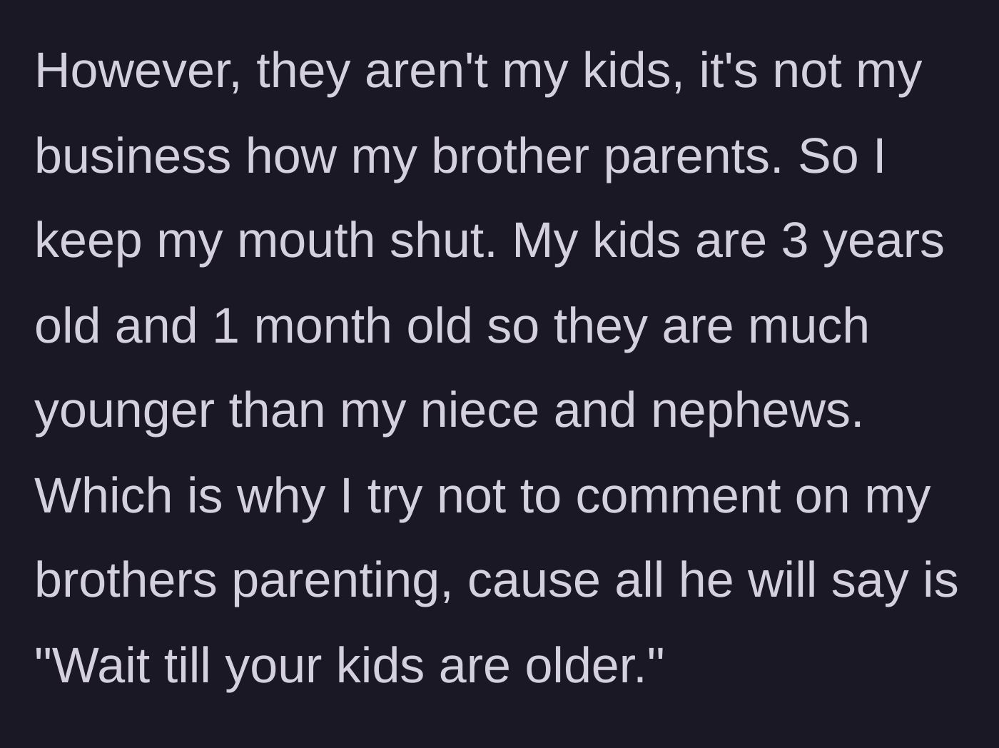 Story part 4 - The younger brother explains his choice to remain silent and mind his own business regarding his sibling's parenting.