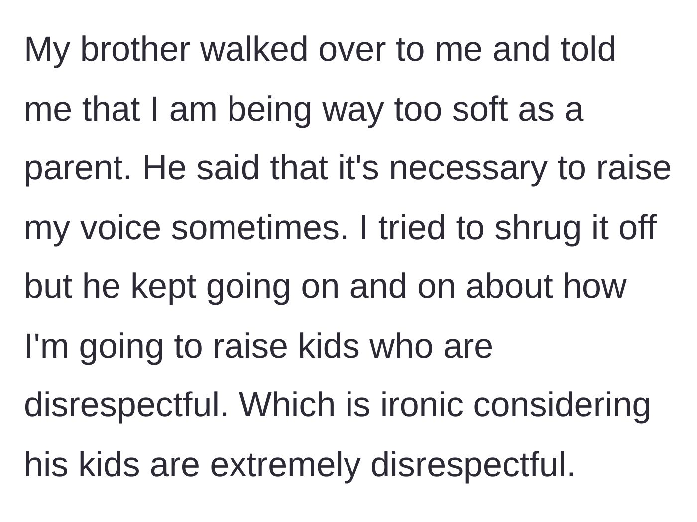 Story part 6 - The older brother interjects to criticize the main character's parenting as being too soft.