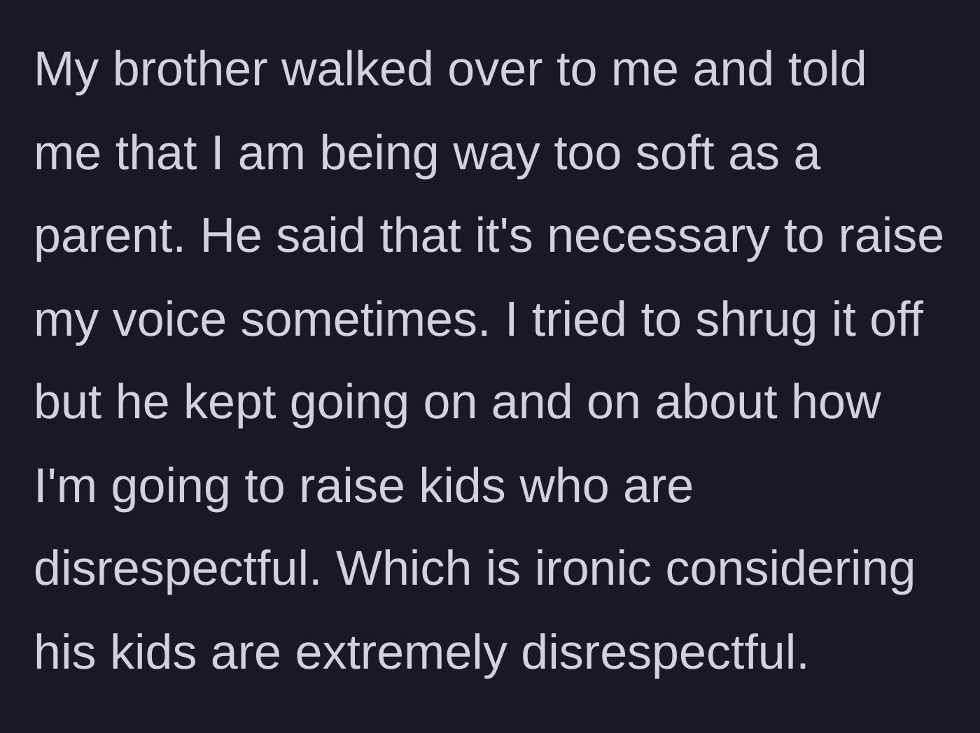 Story part 6 - The older brother interjects to criticize the main character's parenting as being too soft.