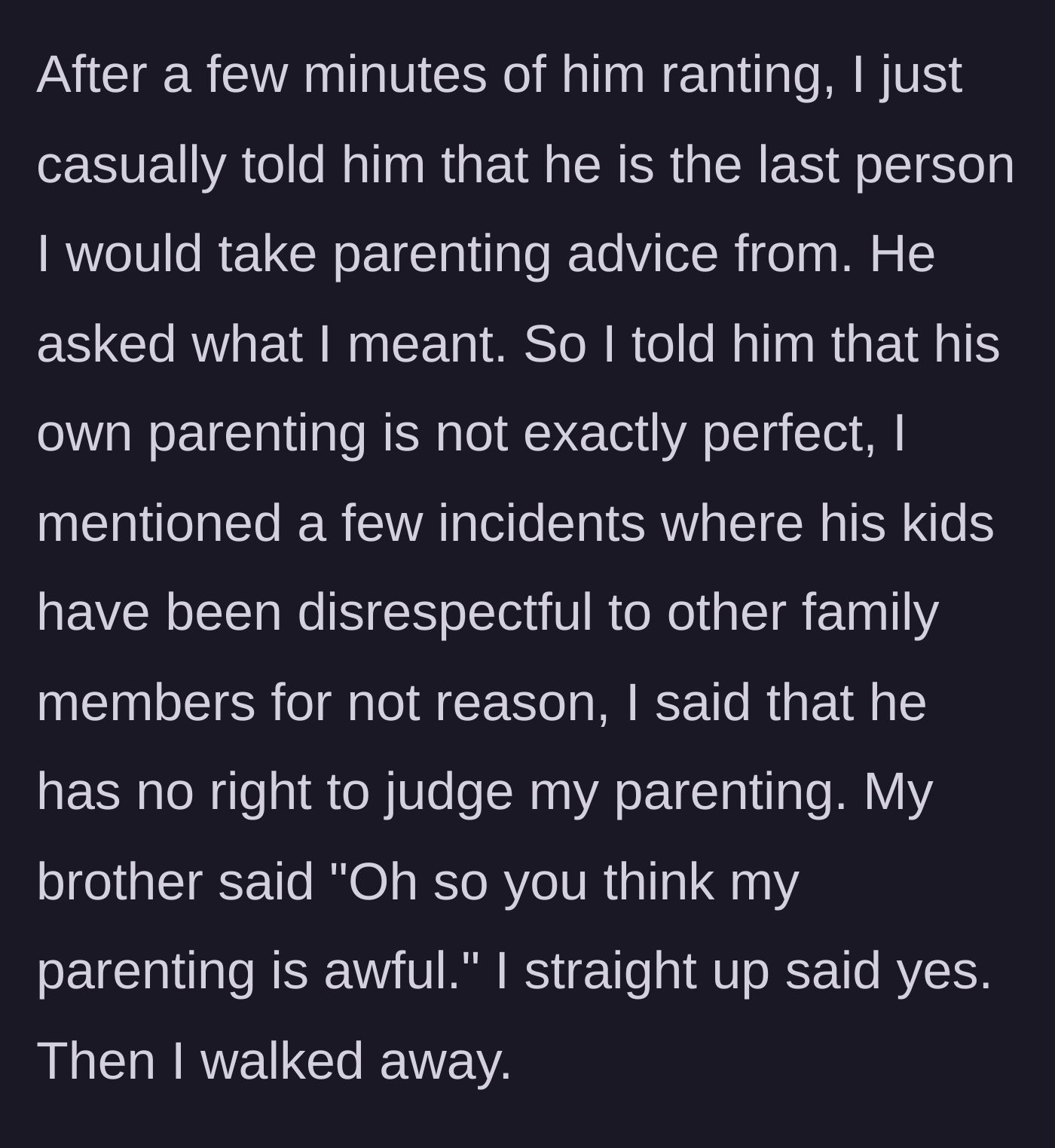 Story part 7 - The main character shuts down the criticism by directly pointing out his brother's terrible parenting track record.
