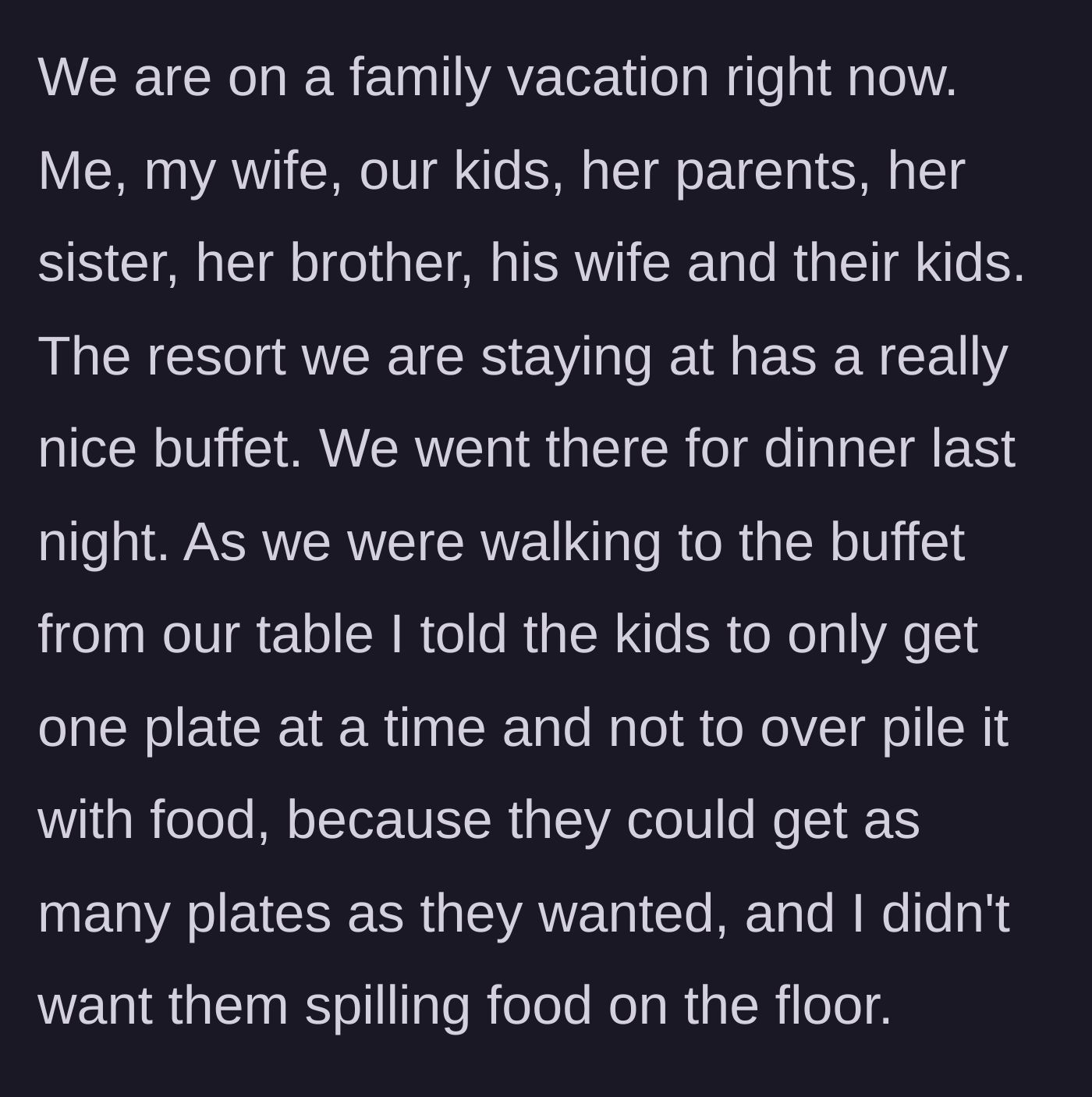 Story part 1 - A father gives his kids reasonable rules for carrying plates at a resort buffet.