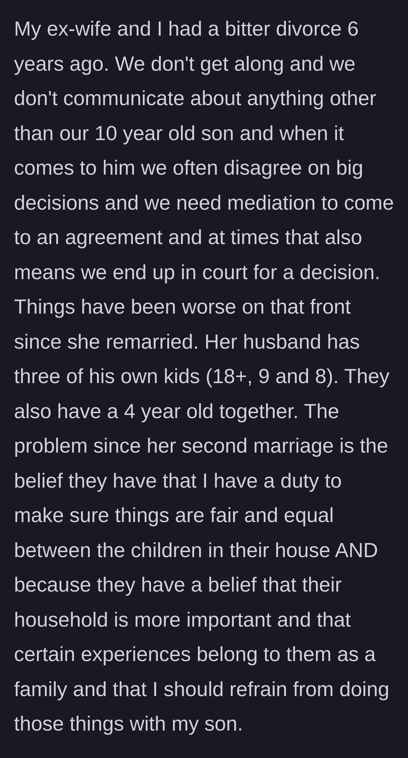 Story part 1 - A father explains his bitter divorce and the absurd new rules his ex-wife's new blended family tries to impose on him.