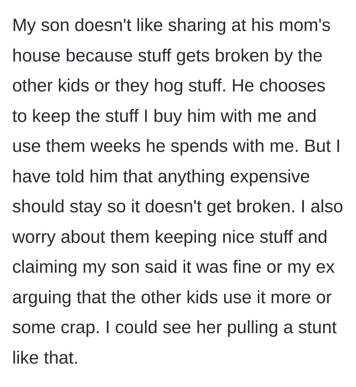 Story part 4 - The father explains that his son's belongings get broken or monopolized by the step-siblings at his mother's house.