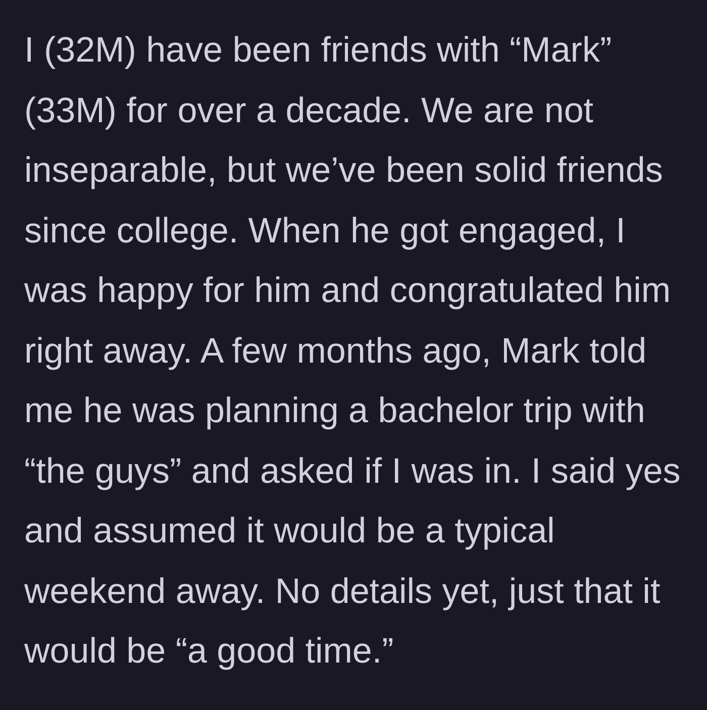 Story part 1 - A man happily congratulates his college friend on his engagement and accepts a vague invitation to a bachelor trip.