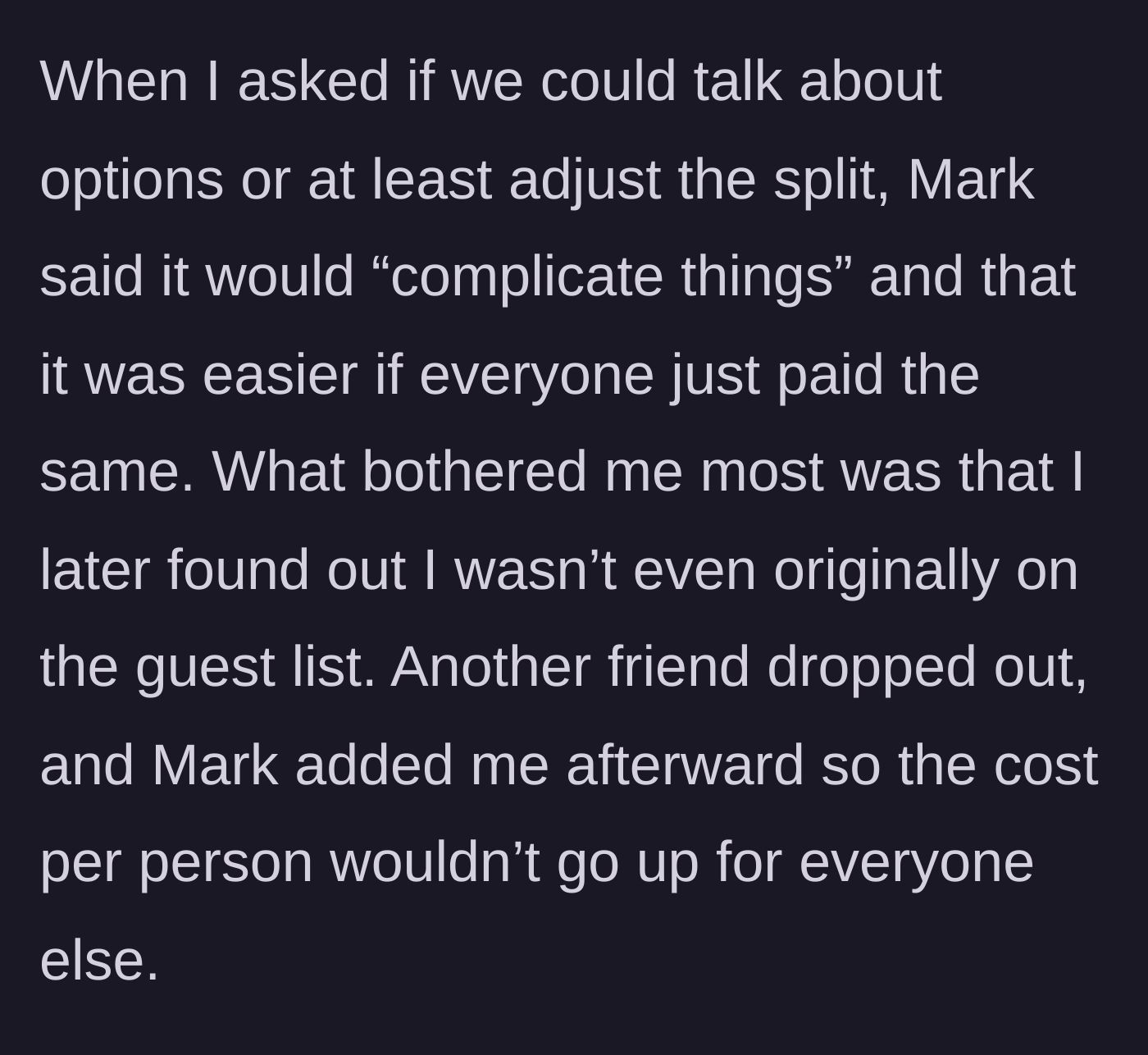 Story part 3 - The groom refuses to adjust the budget split, and the man discovers he was only invited as a replacement after another guest dropped out.