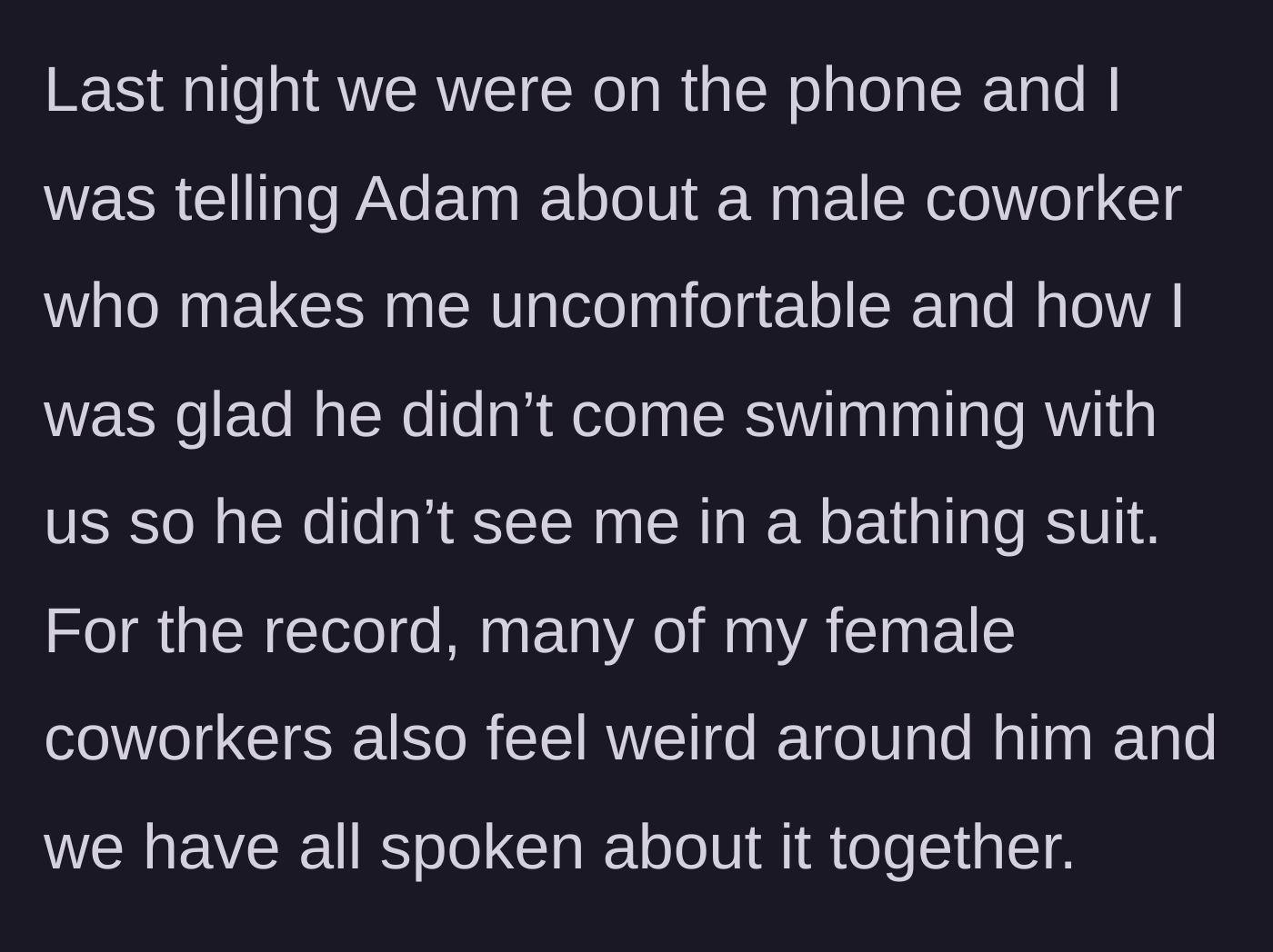 Story part 2 - Woman details a phone call where she confided in him about a creepy male coworker, only for her boyfriend to defend the creep and mock her job requirements.