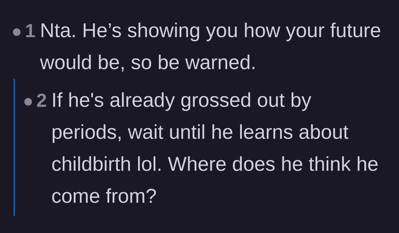 Comment thread 2 - A warning that his disgust over a period is a massive red flag for future events like childbirth.