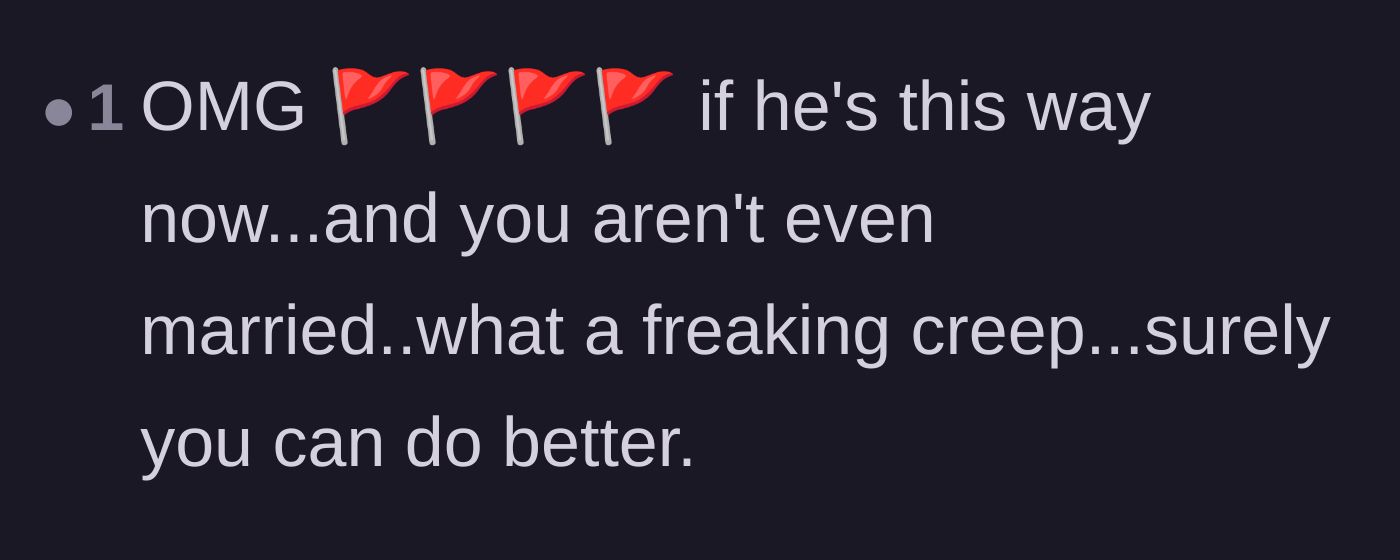 Comment thread 6 - Pointing out the massive red flags and urging her to find someone better.