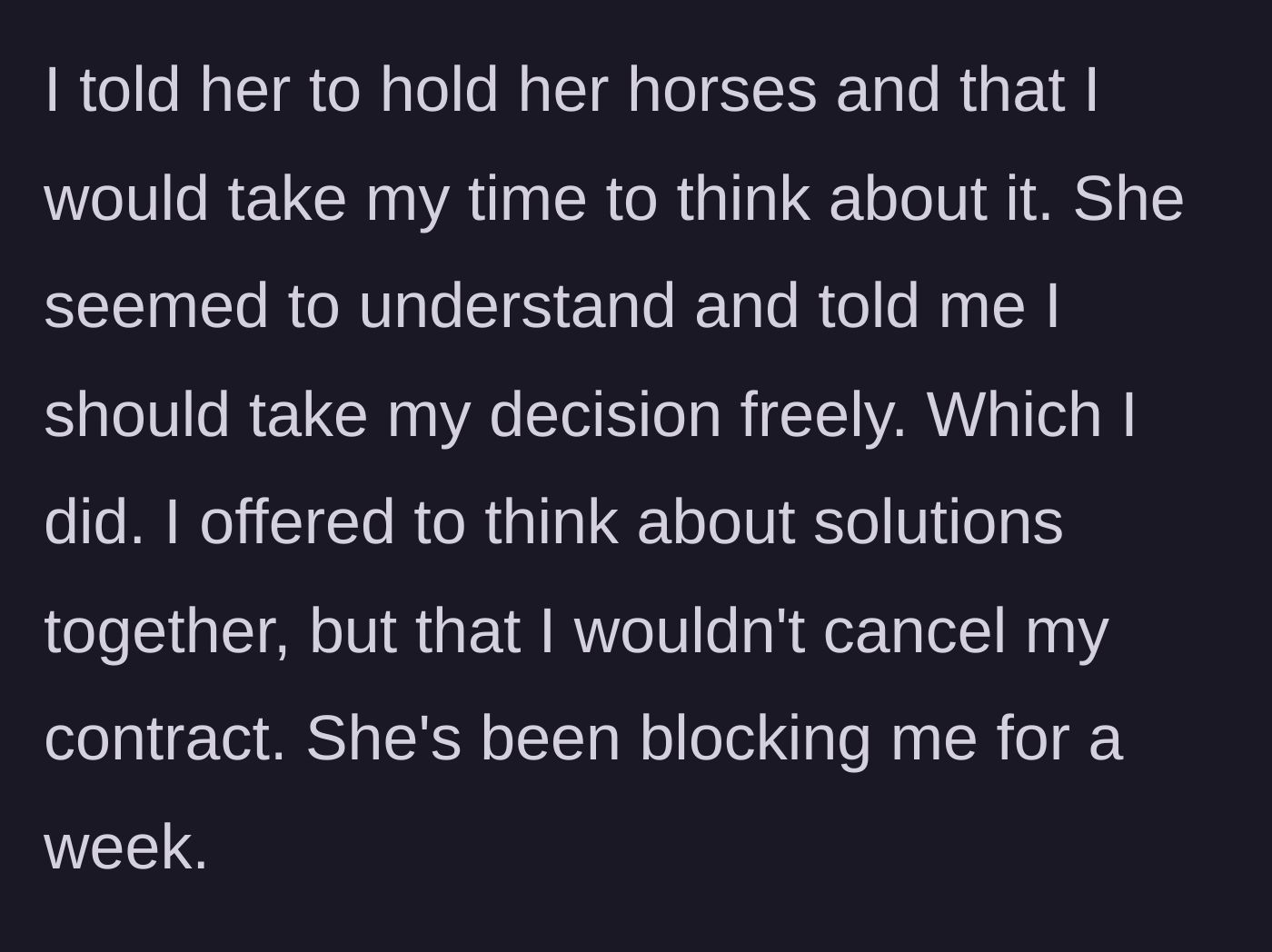 Story part 8 - Godmother takes time to think, refuses to cancel her job, and gets blocked by the friend for a week.