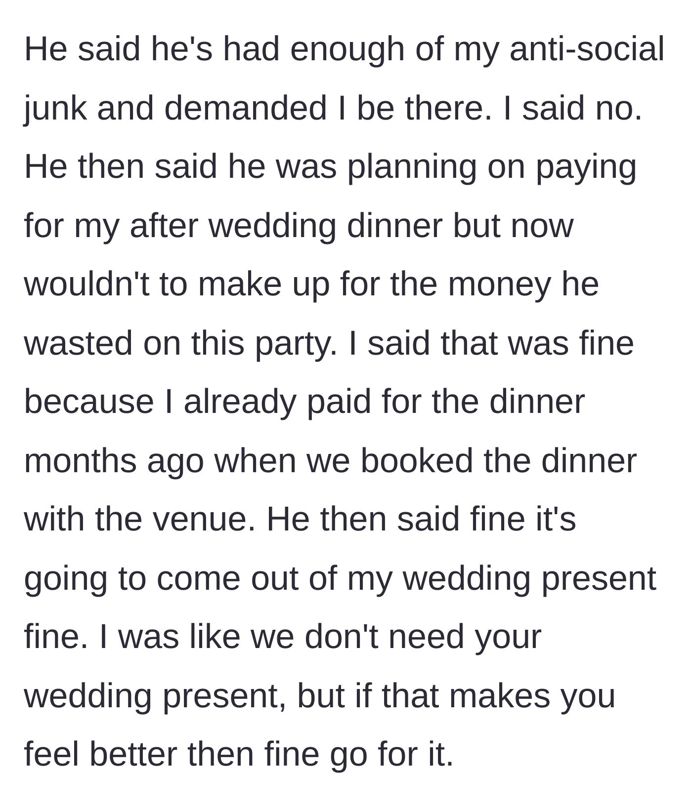 Story part 14 - Dad throwing a tantrum and making empty financial threats regarding the wedding.