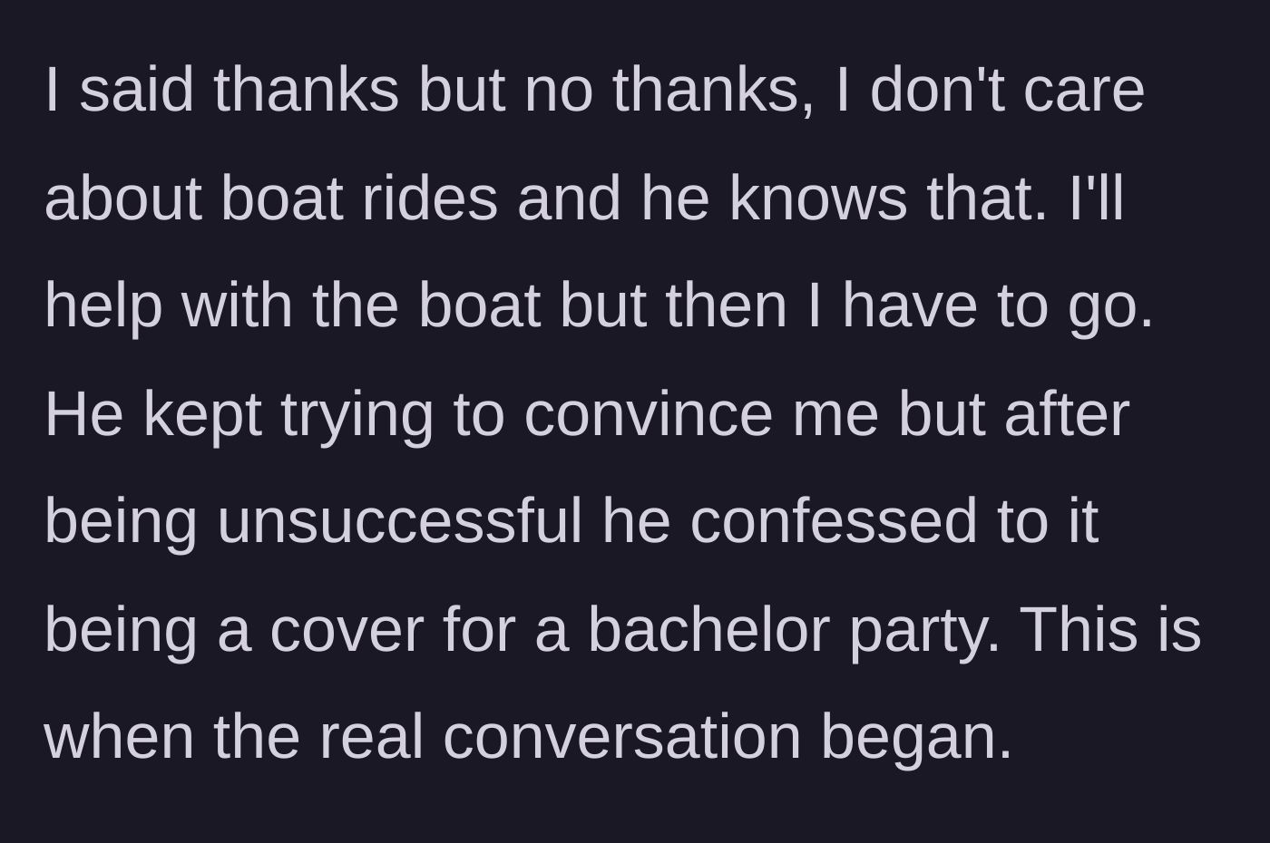 Story part 5 - Dad finally confessing the boat trip is a fake cover for the bachelor party.