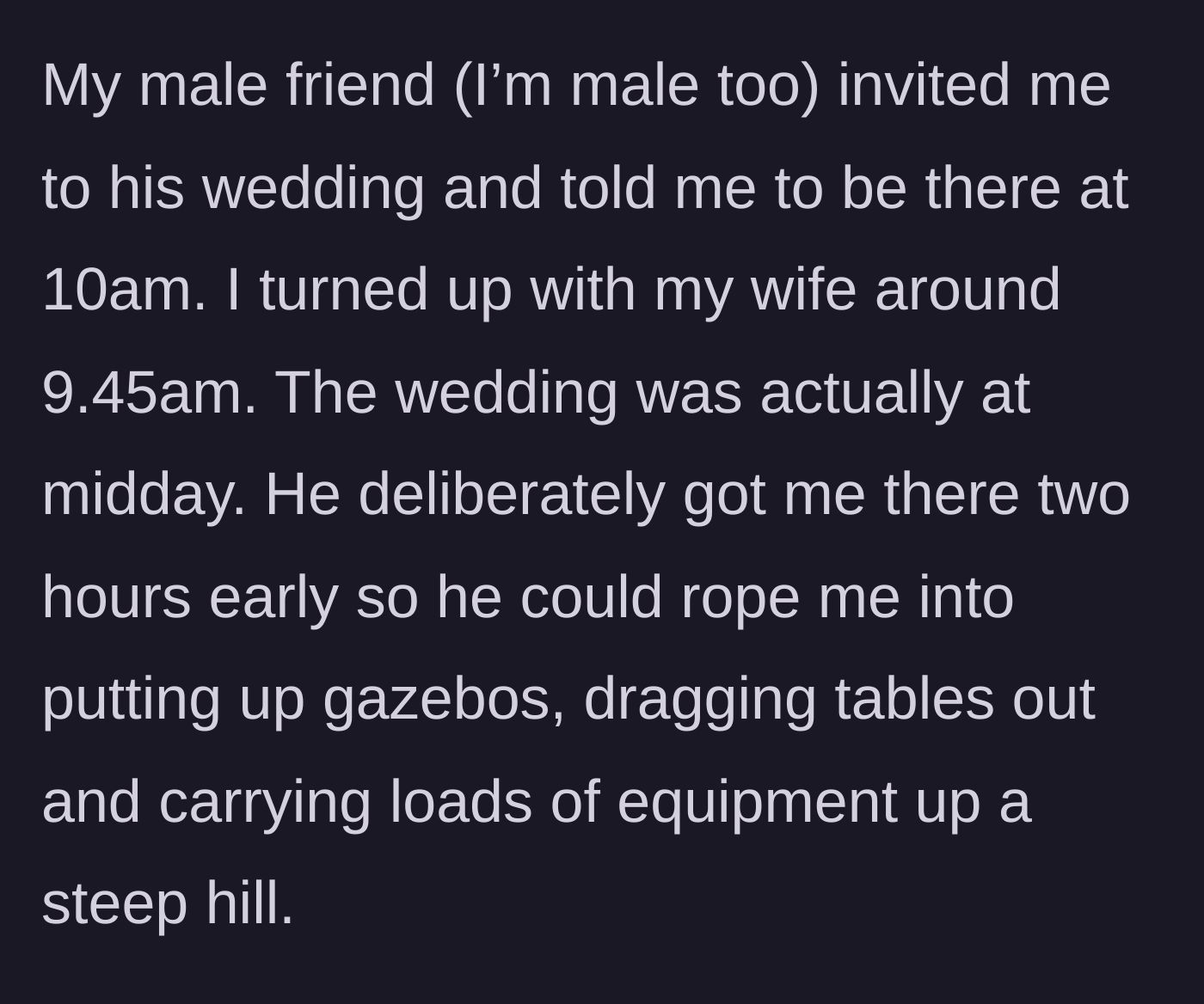 Story part 1 - Groom tricks friend into arriving at 10 AM instead of noon to build the wedding venue.