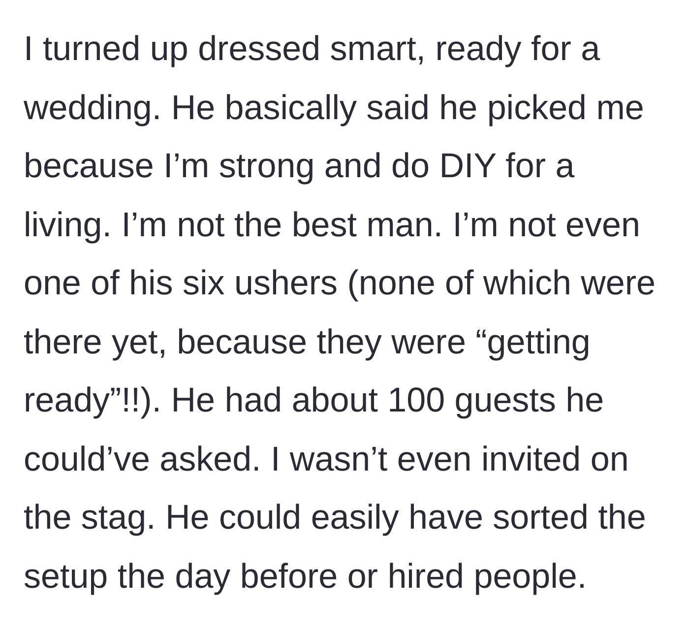 Story part 2 - Guest realizes he was targeted for being a strong DIYer while the actual wedding party gets ready in peace.