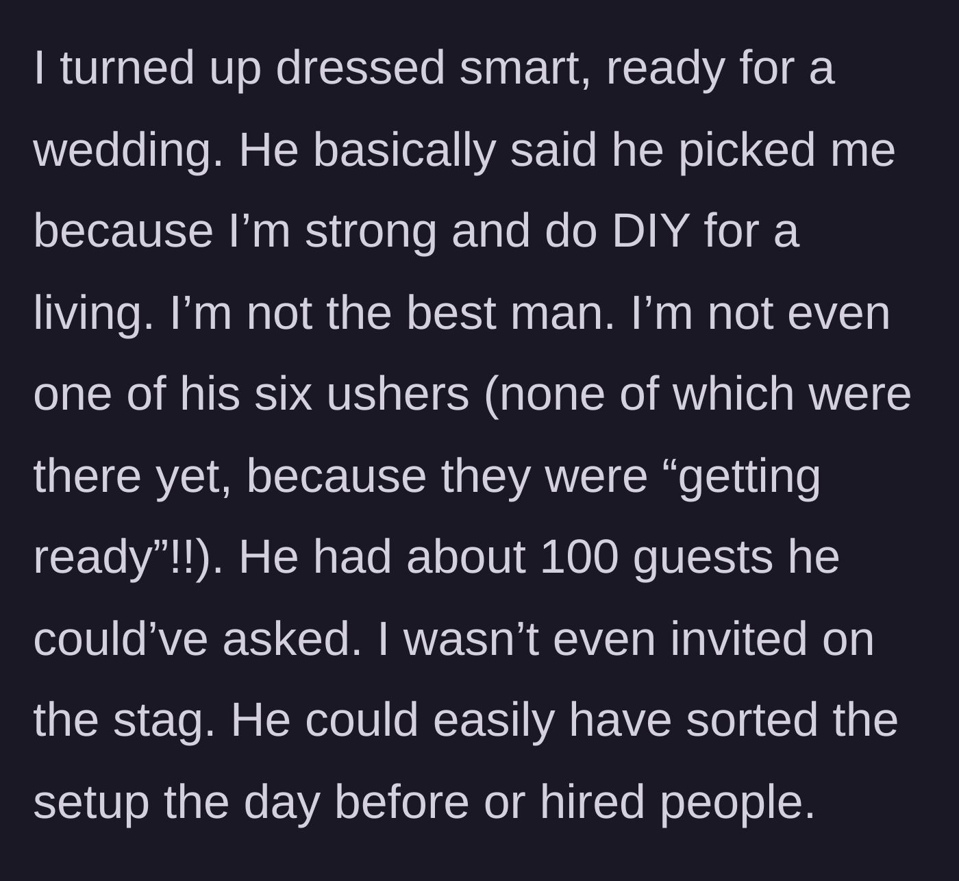Story part 2 - Guest realizes he was targeted for being a strong DIYer while the actual wedding party gets ready in peace.